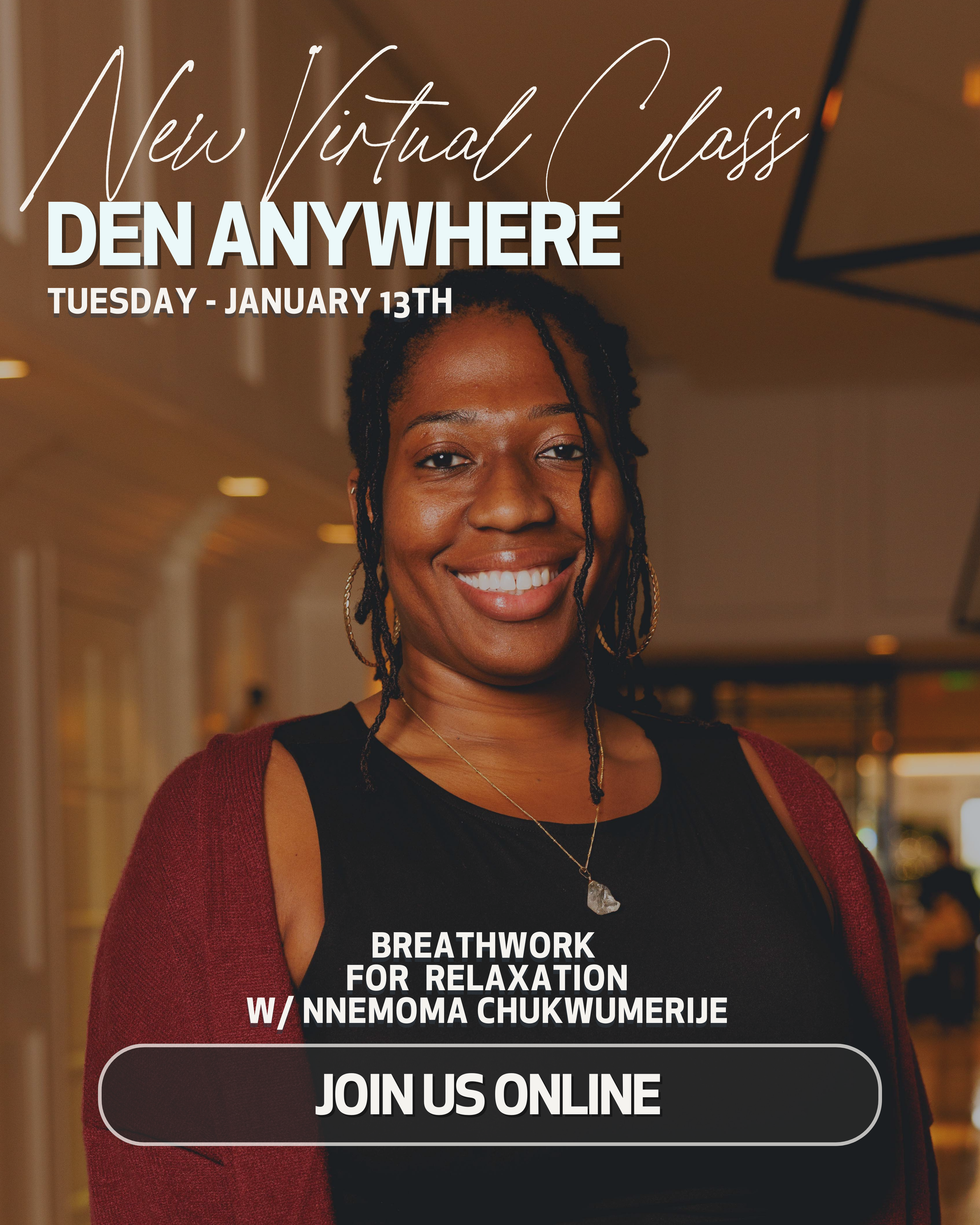 A woman smiling in an indoor setting, advertising a virtual class called 'Den Anywhere' scheduled for Tuesday, January 13th, focusing on breathwork for relaxation, with an option to join online.