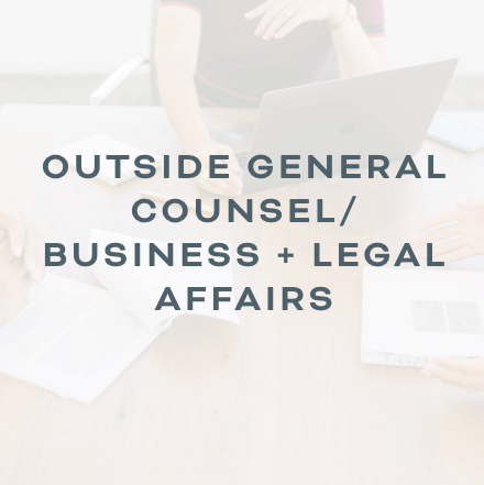 Outside General Counsel/Business &amp; Legal Affairs