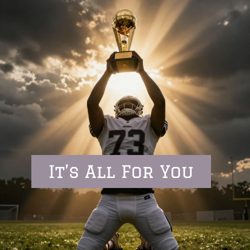 It’s All For you