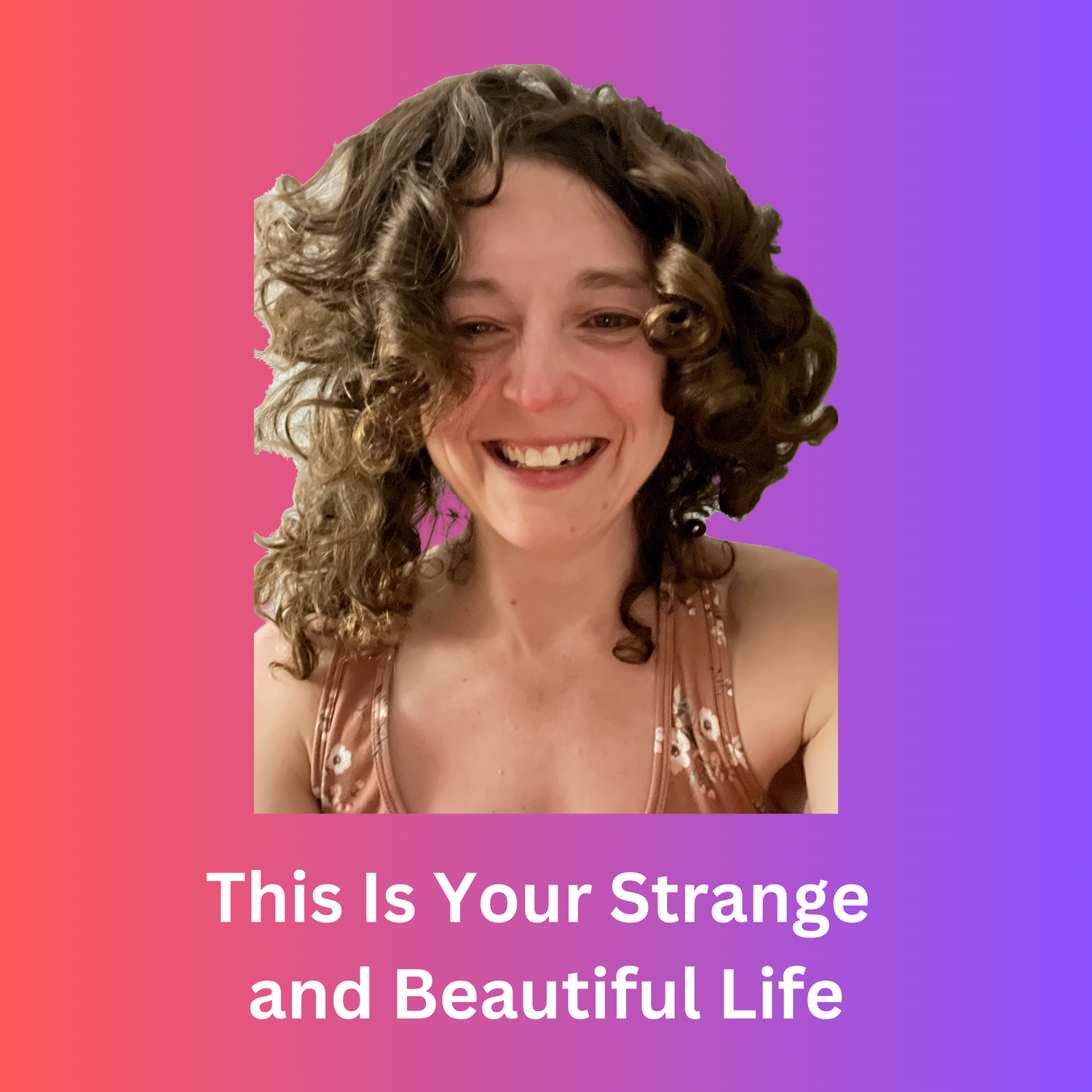 This Is Your Strange and Beautiful Life Artwork