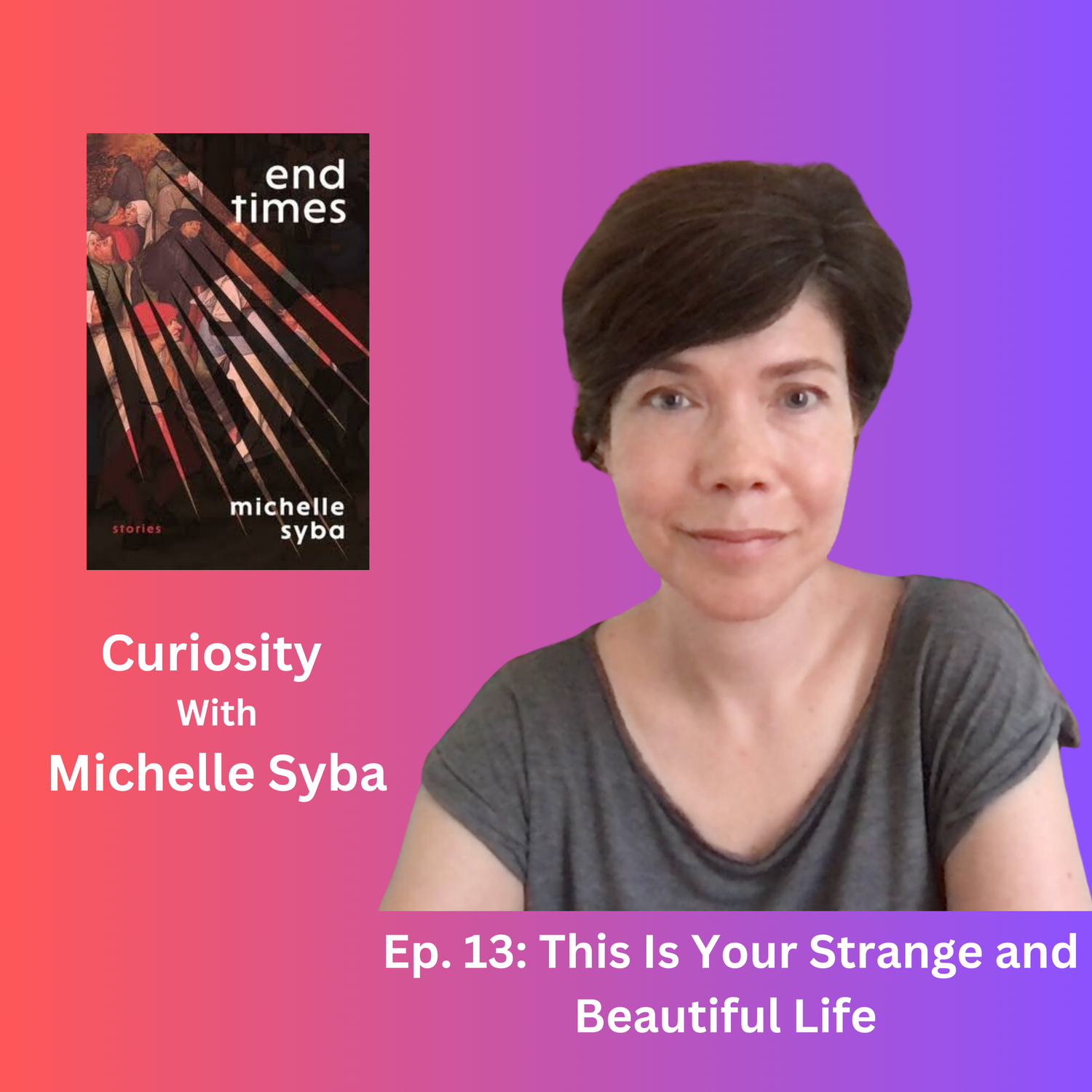 Curiosity With Michelle Syba (Author of End Times)