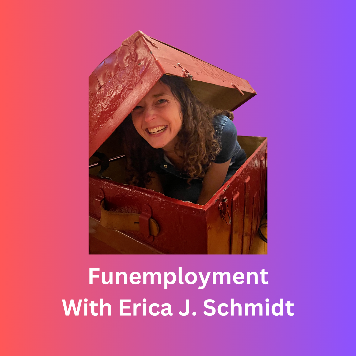 Funemployment With Erica J. Schmidt
