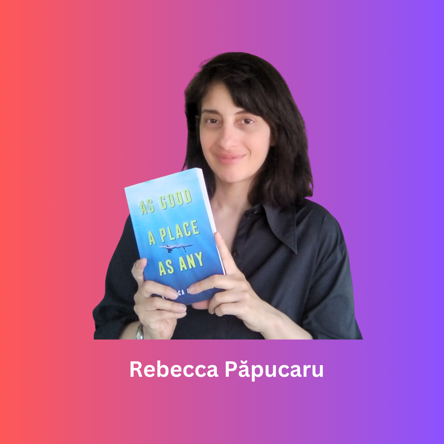 As Good a Place as Any with Rebecca Păpucaru’s