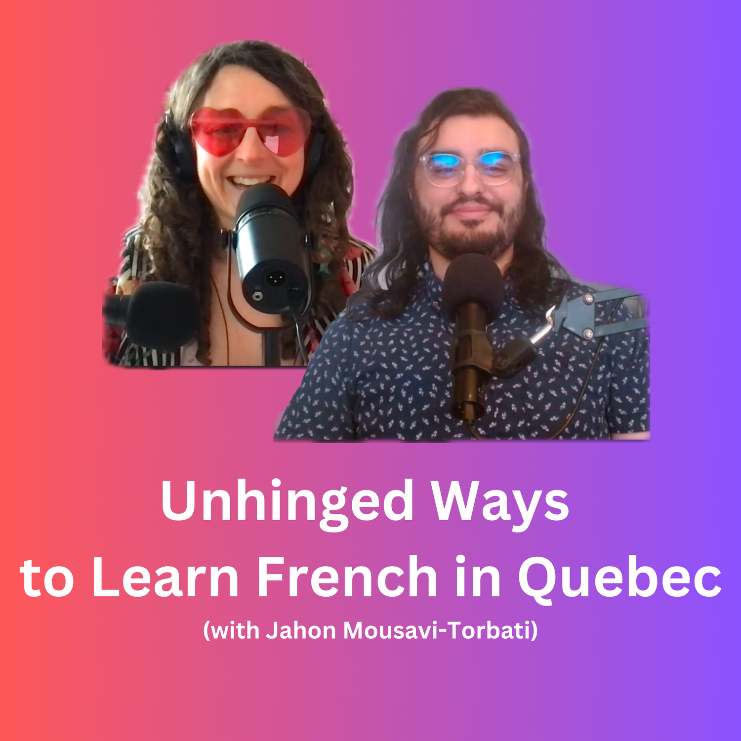 Unhinged Ways to Learn French in Quebec (with Jahon Mousavi-Torbati)