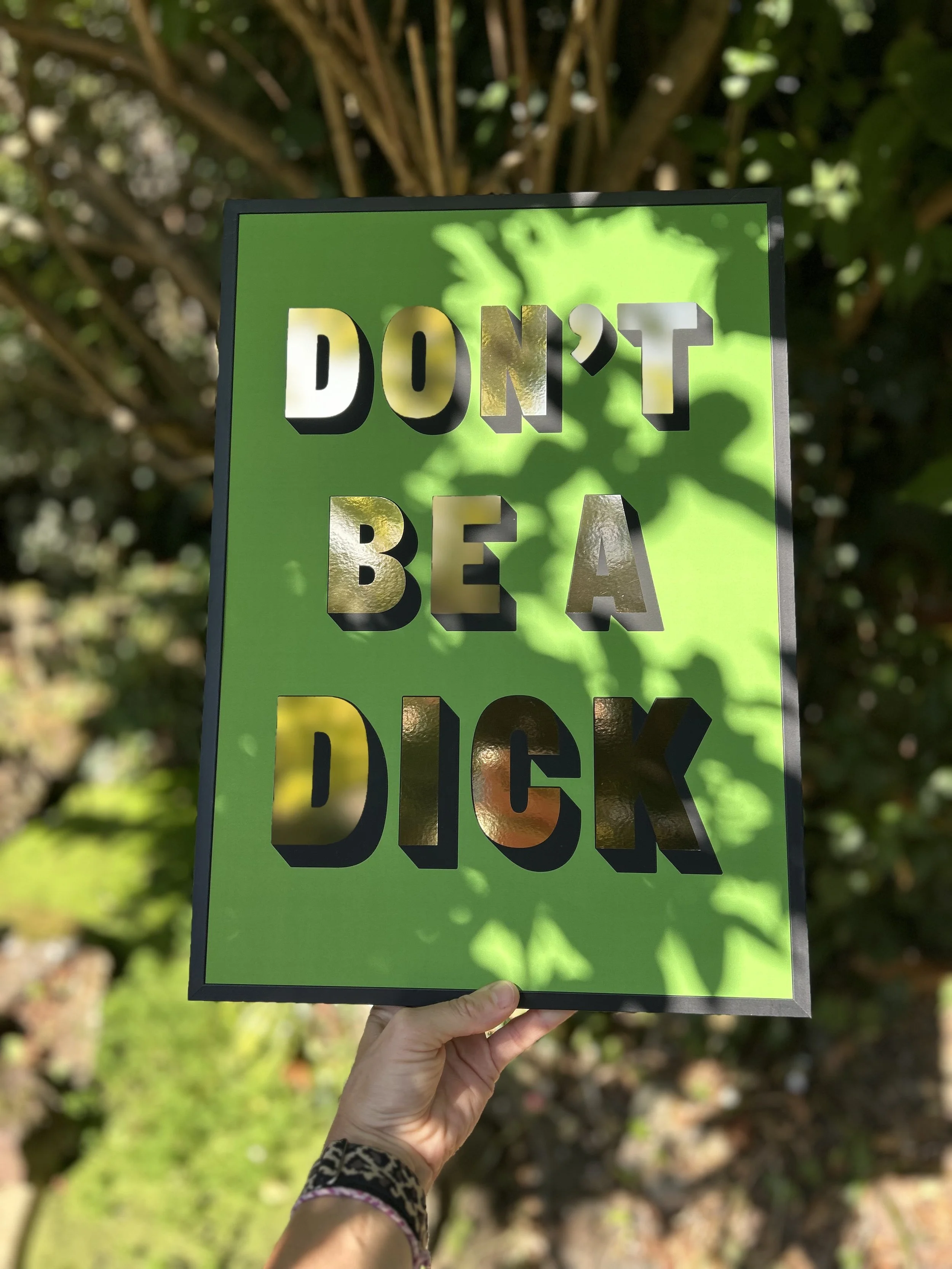 DON'T BE A DICK - gold foil print
