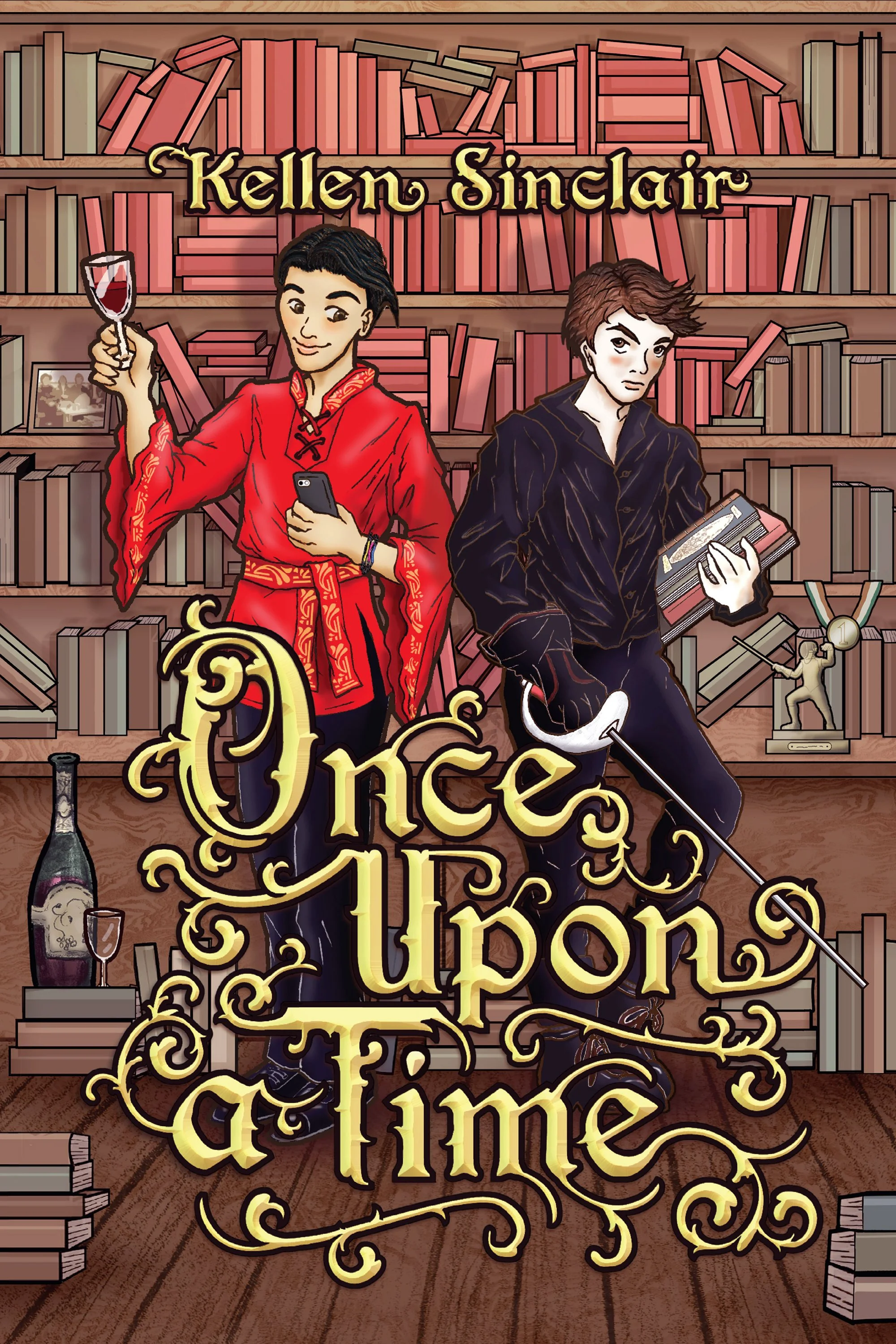 Book cover titled 'Once Upon a Time' by Kellen Sinclair featuring two young men in a library. One is dressed in a red robe holding a glass of wine and a phone, while the other is in dark clothing holding a book and a fencing sword. The background has shelves with books and a small statue, with a bottle and glasses on the table in front.