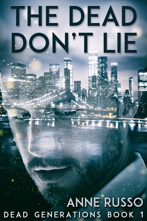 Book cover for "The Dead Don't Lie" by Anne Russo, featuring a city skyline at night overlayed with a person's face and glasses, with glowing lights and stars.