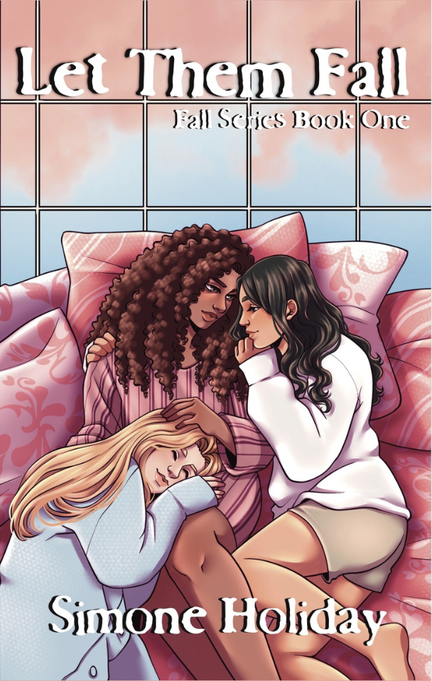 Book cover for "Let Them Fall" from the Fall Series Book One by Simone Holiday, depicting three women resting together on pink pillows in front of a window with a pink and blue sky background.