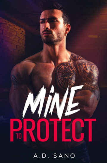 Book cover titled "Mine to Protect" by A.D. Sano, featuring a shirtless muscular man with tattoos crossing his arms, looking to the side in a dimly lit room.