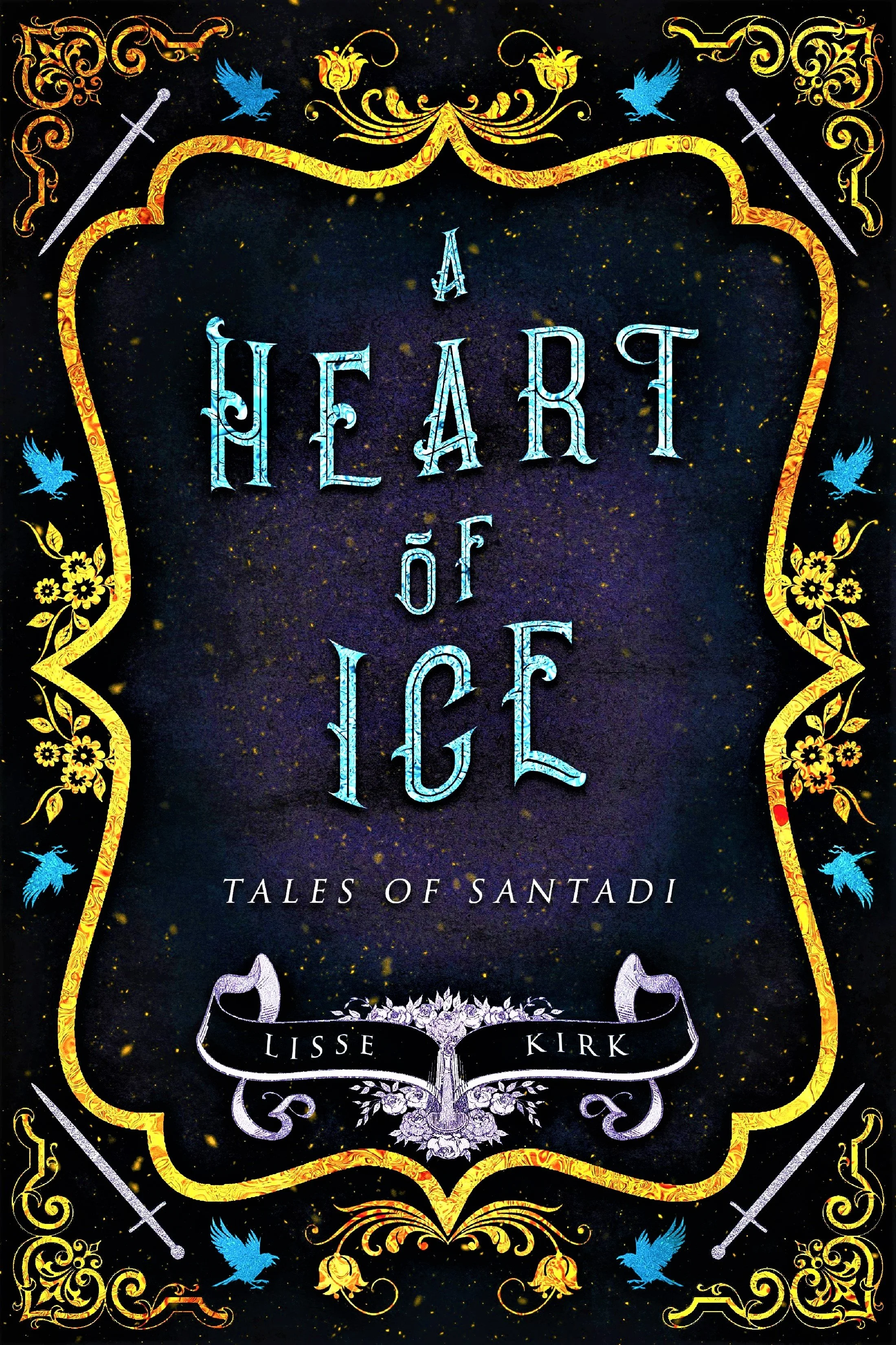 Book cover titled 'A Heart of Ice: Tales of Santadi' by Lisse Kirk, featuring decorative blue hummingbirds, yellow floral accents, and ornate border design on a starry night background.