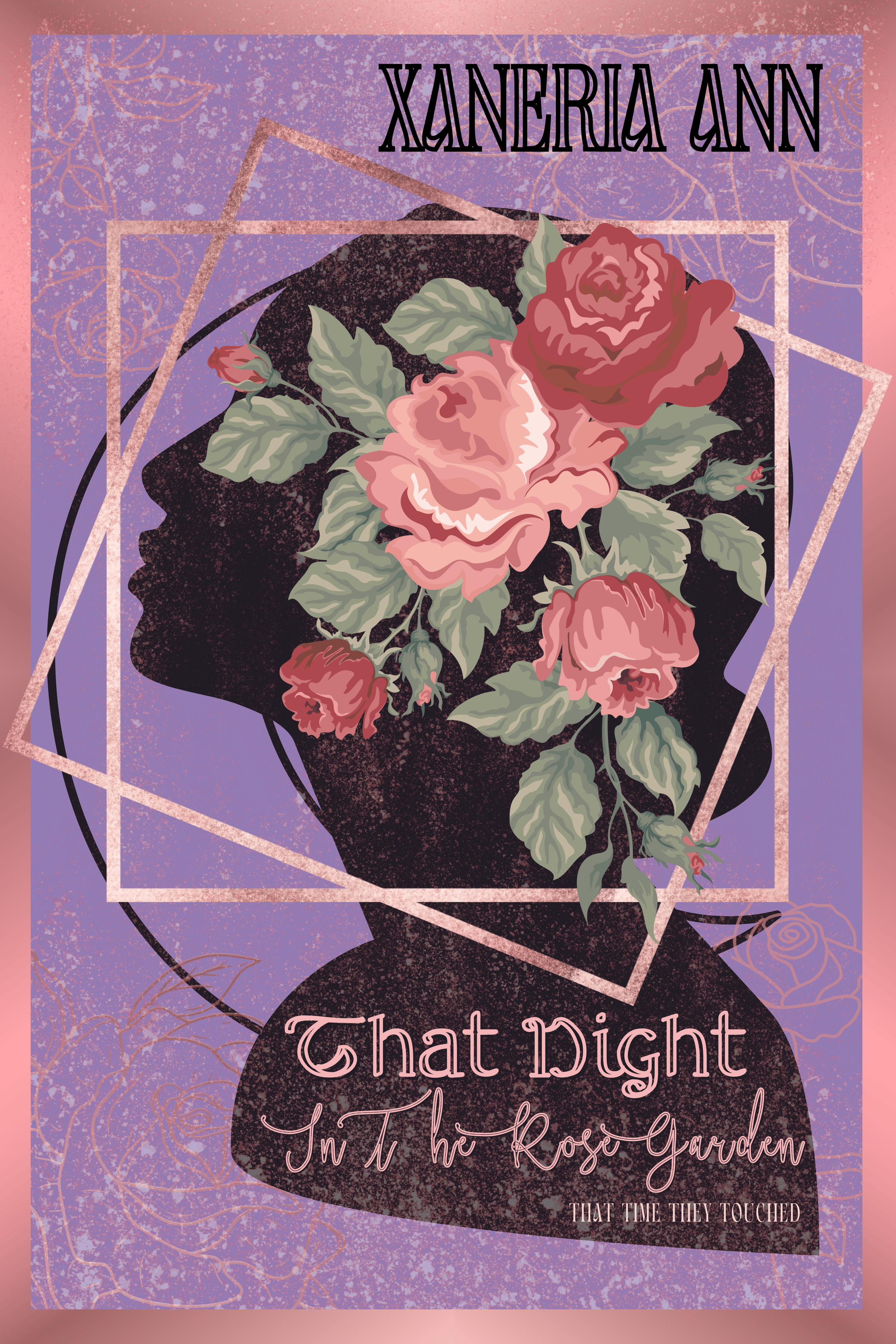 Book cover titled 'That Night In The Rose Garden' by Xania Ann, featuring a silhouette of a woman's profile with a floral arrangement of pink roses and green leaves in her hair, set against a pink and purple background with geometric and floral patterns.