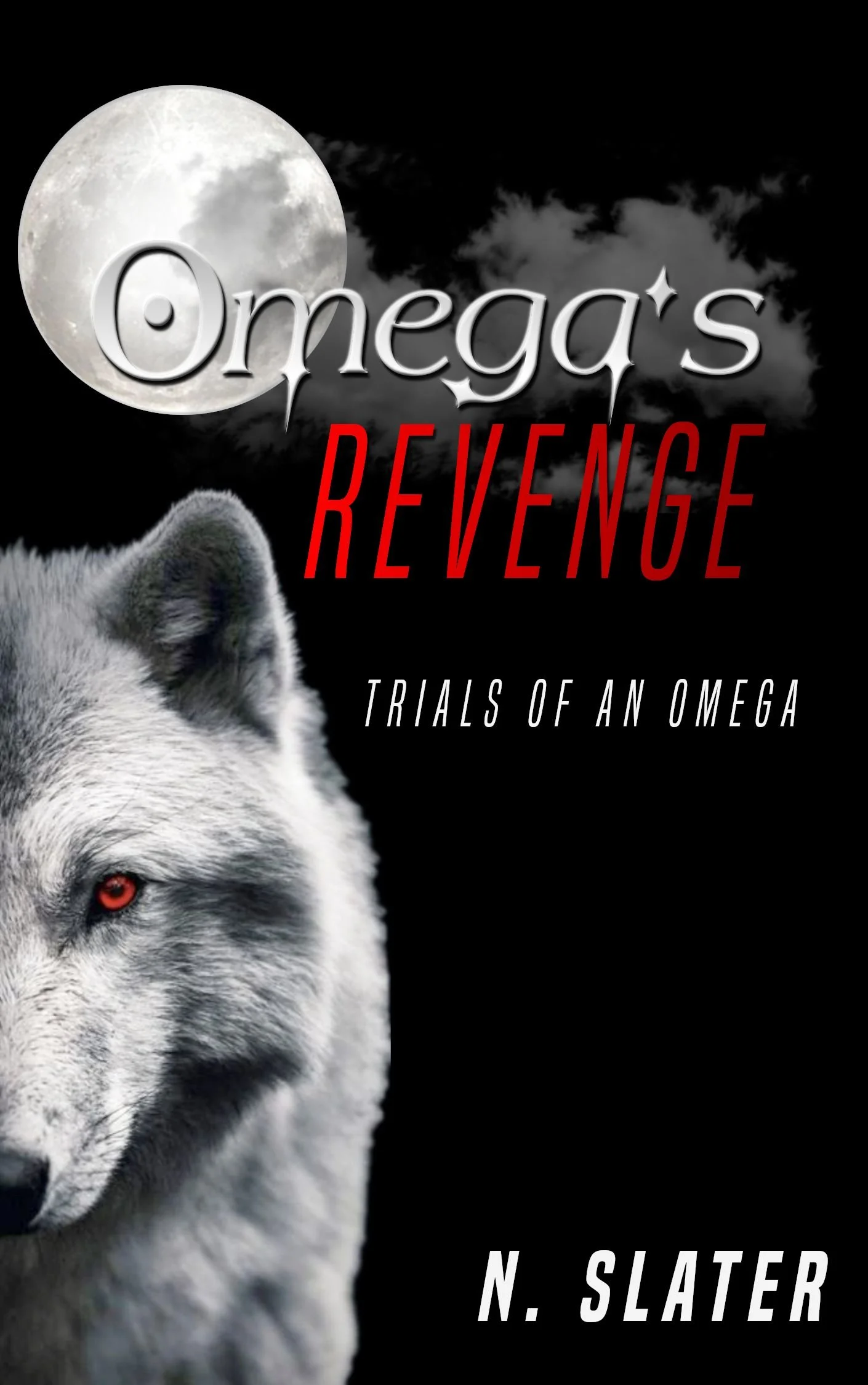 Book cover titled "Omega's Revenge: Trials of an Omega" featuring a wolf with white fur and red eyes, moon and dark clouds in the background.