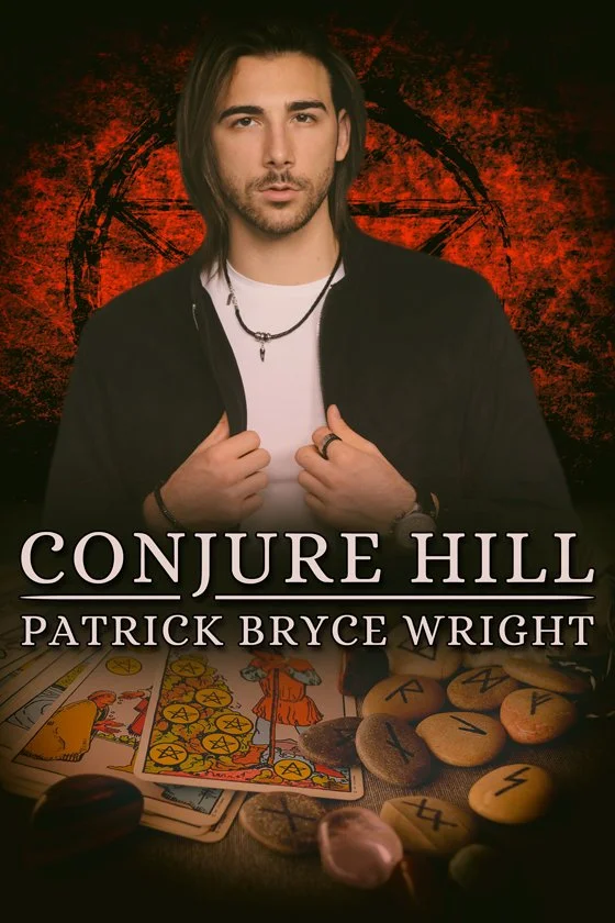 Book cover for 'Conjure Hill' by Patrick Bryce Wright, featuring a man with long dark hair, wearing a black jacket and white shirt, standing against a red and black pentagram background surrounded by tarot cards and runes.