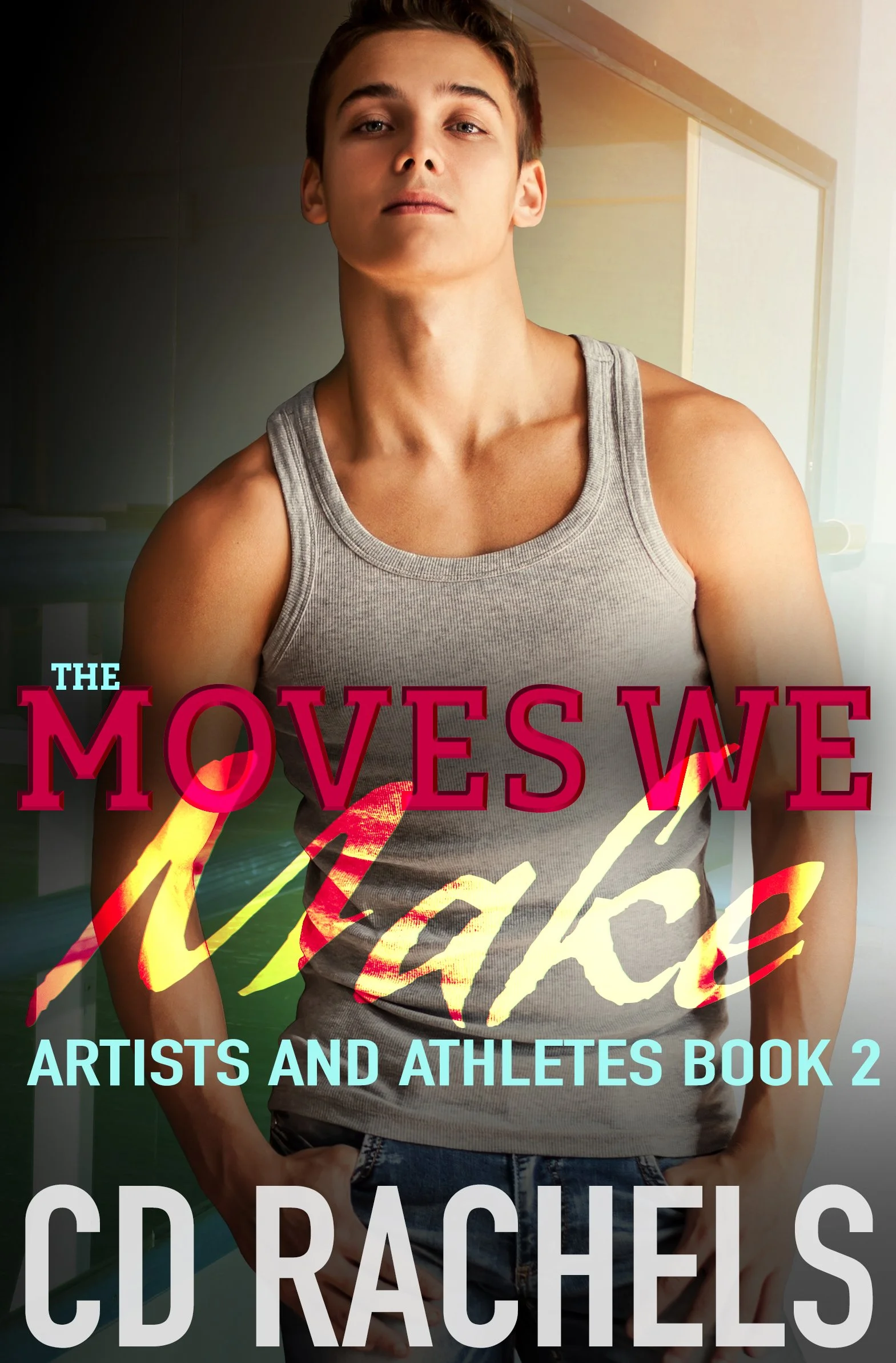 A young man in a gray tank top and denim shorts posing indoors, with a background of a door and wall. The image features text advertising a book titled 'The Moves We Make: Artists and Athletes Book 2' by CD Rachiels.