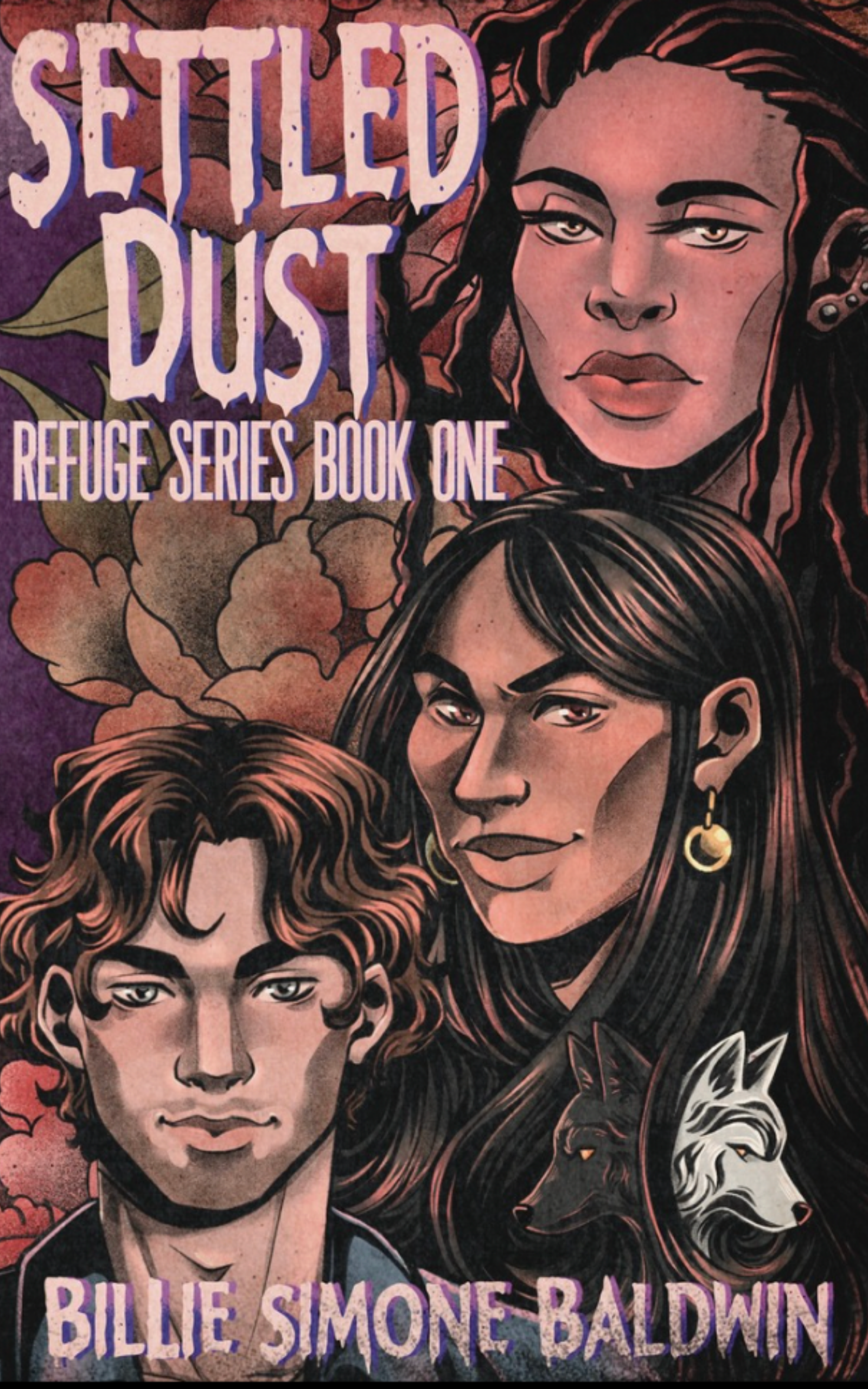 Illustrated cover of 'Set in Dust,' part of the Refuge Series, featuring portraits of three women with intense expressions, surrounded by flowers, clouds, a wolf, and a white bird. Text includes title and author Billie Simone Baldwin.