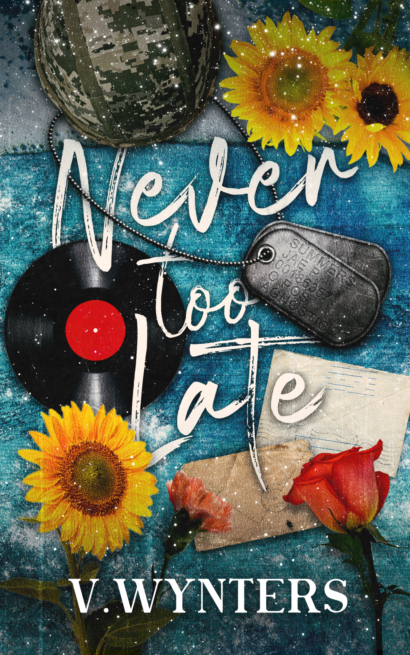 Book cover for 'Never Too Late' by V. Wynters, featuring a vintage record, a moon landing helmet, sunflowers, a red rose, and a military dog tag, with a textured blue background and sparkles.