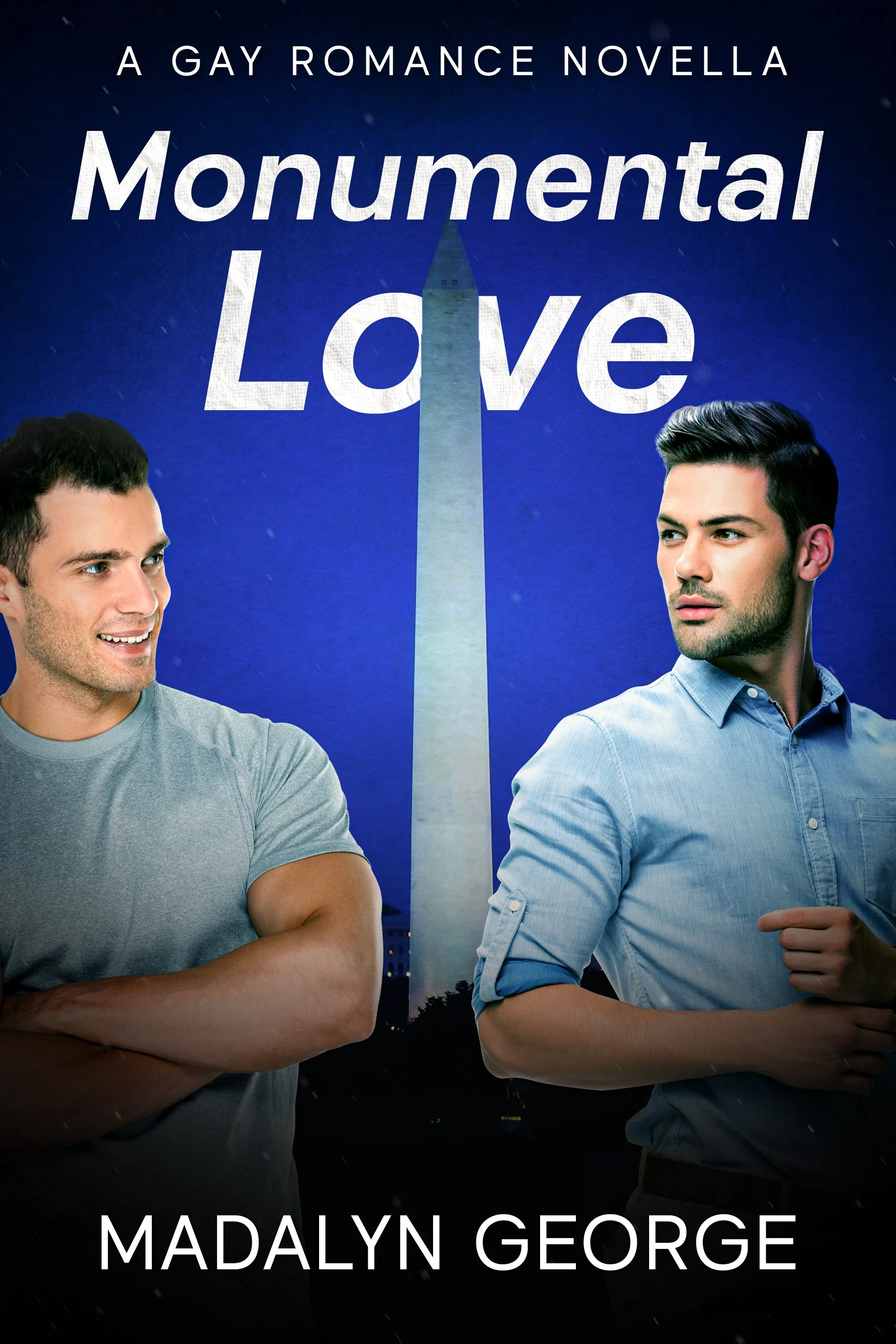 Book cover for 'Monumental Love' by Madalyn George. Features two young men with crossed arms, one smiling and the other serious, against a blue background with a faint Washington Monument silhouette.