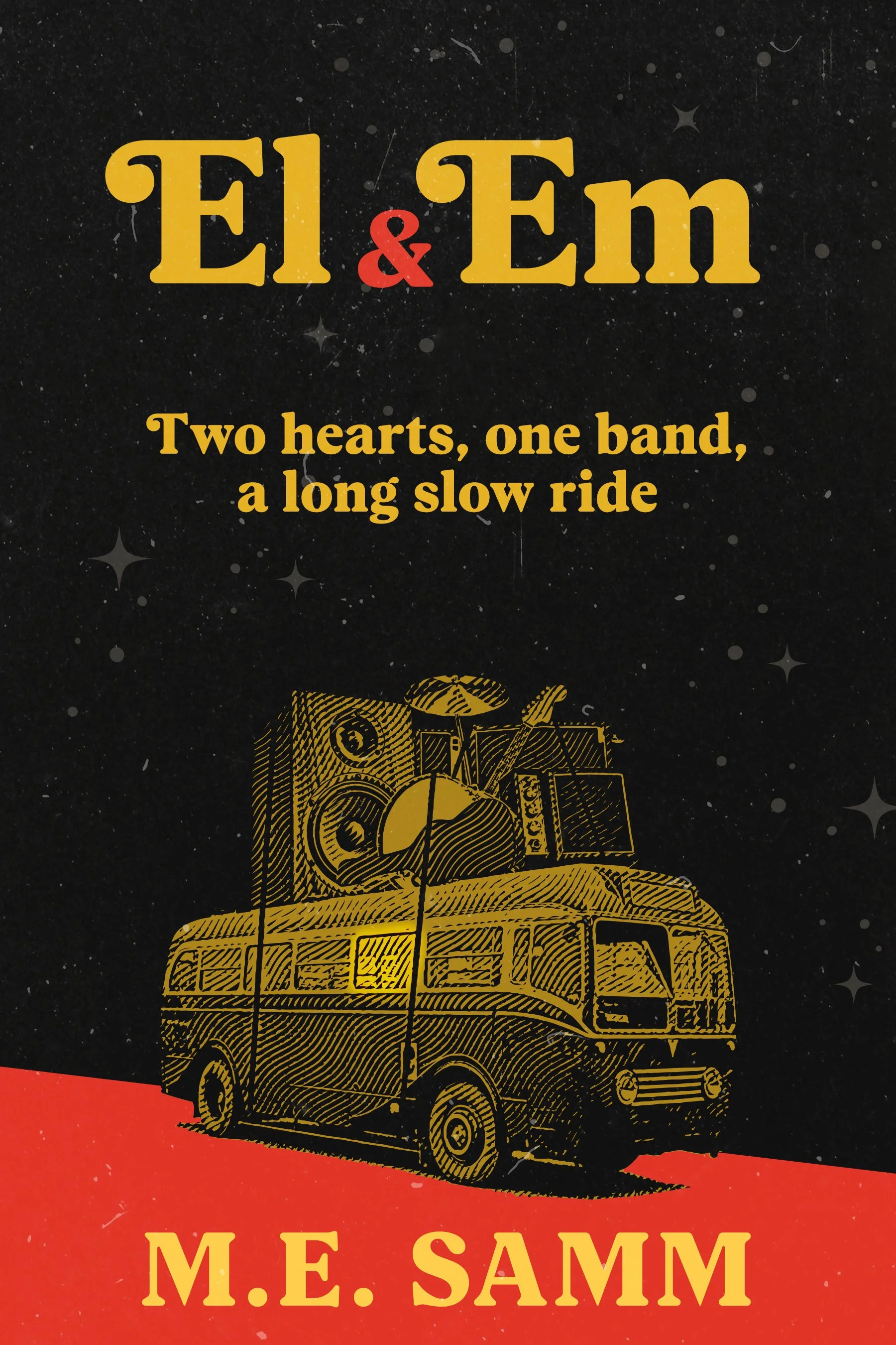 Graphic featuring a stylized illustration of a truck carrying speakers. Text reads 'El & Em' at the top with a subtitle 'Two hearts, one band, a long slow ride' in the middle, and 'M.E. SAMM' at the bottom, all set against a starry, space-like background.