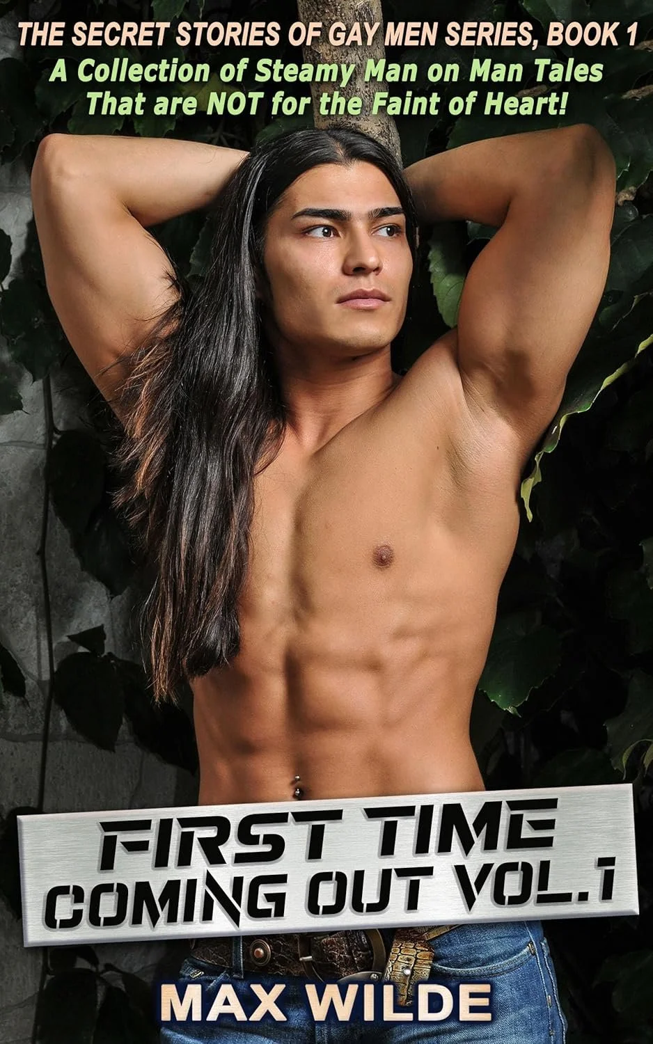 Book cover for 'First Time Coming Out Vol. 1' by Max Wilde, featuring a shirtless man with long dark hair leaning against a tree with green leaves in the background. The text on the cover promotes a collection of steamy man-on-man tales.