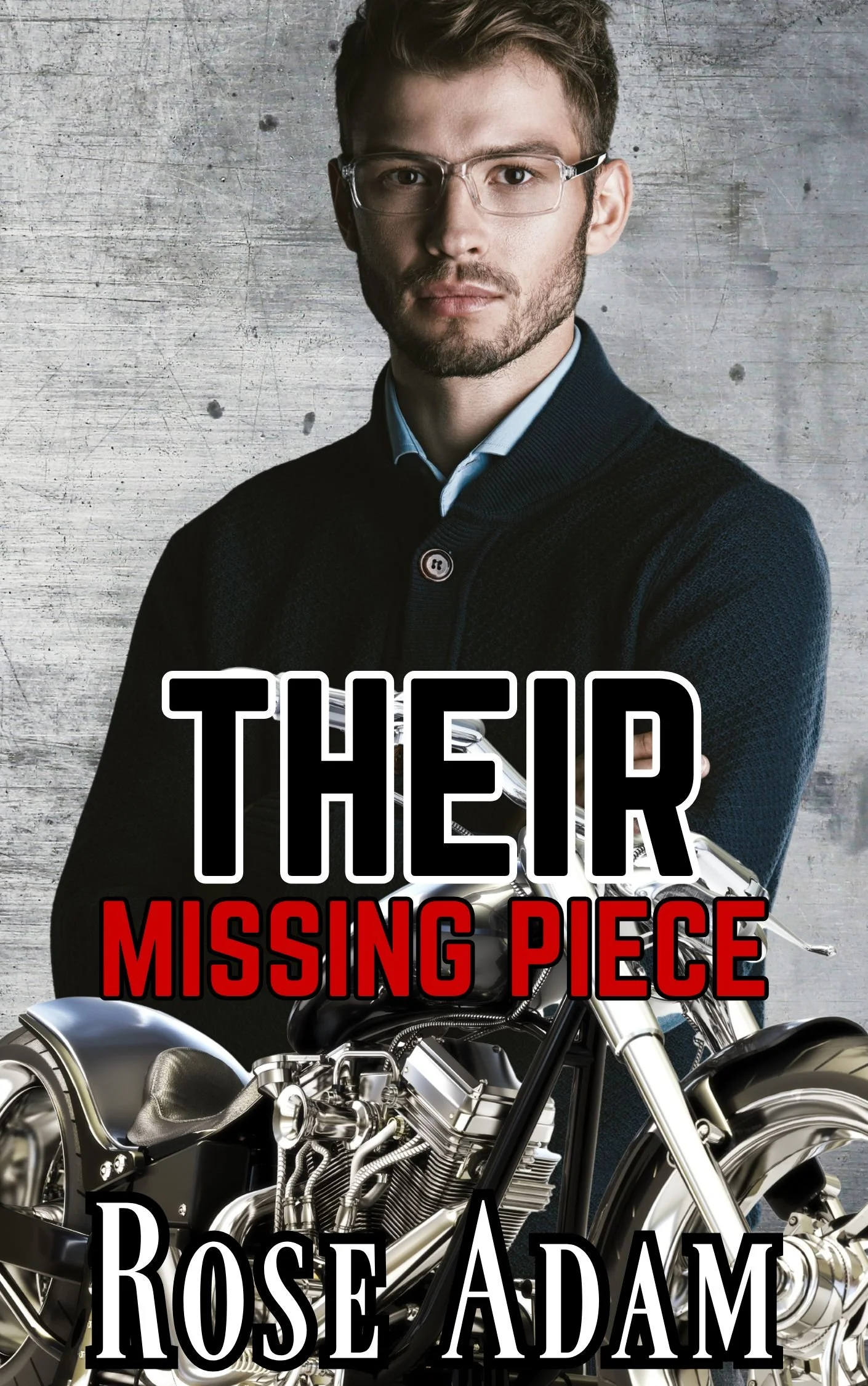 Book cover with a young man wearing glasses and a dark sweater holding a motorcycle, against a concrete background. Title 'Their Missing Piece' and author 'Rose Adam'.