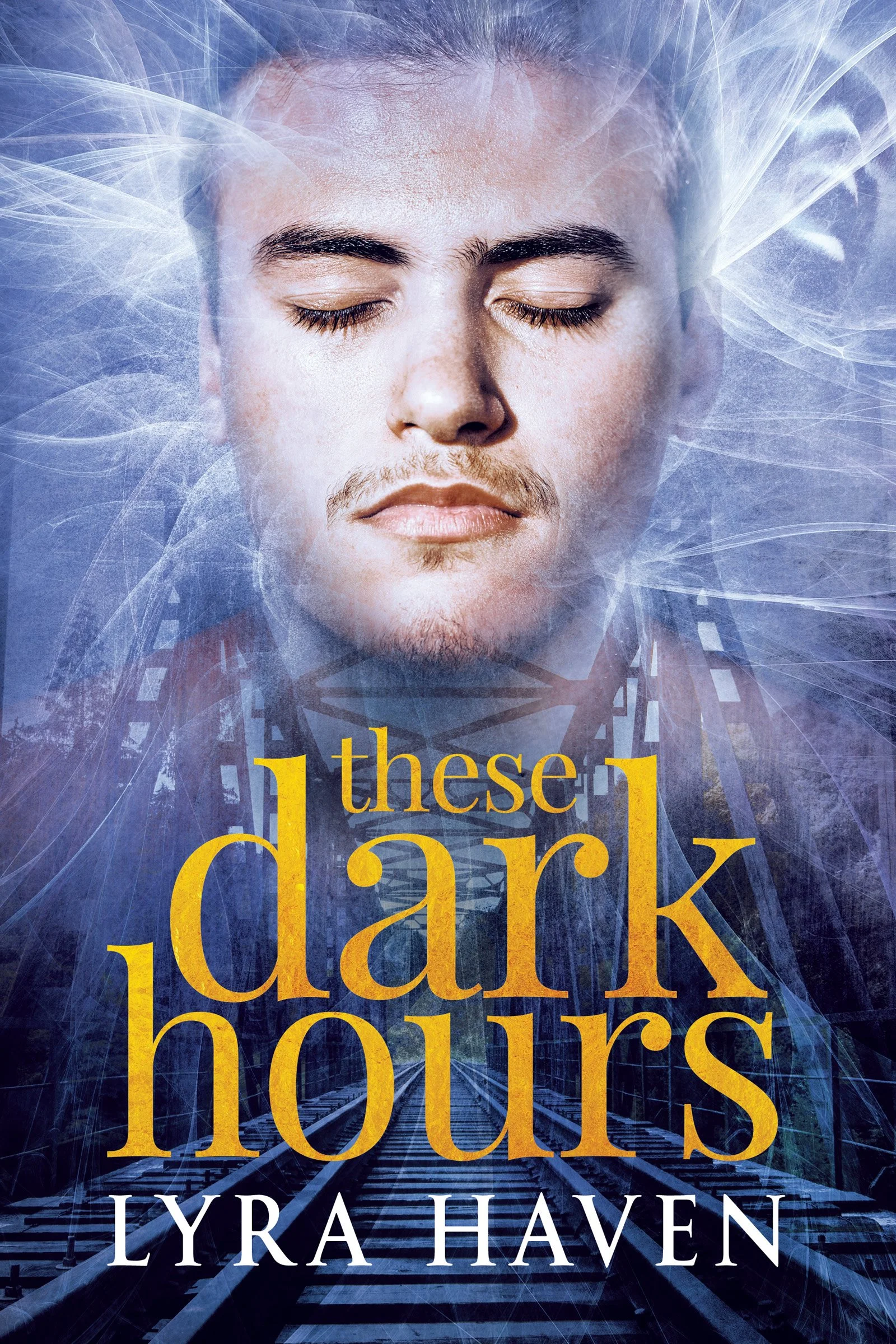 A young man with closed eyes and light facial hair is depicted with a digital, sci-fi style background that features abstract white lines and a railroad track. The text overlay reads, 'these dark hours' in large yellow letters, and 'LYRA HAVEN' in smaller white letters below.
