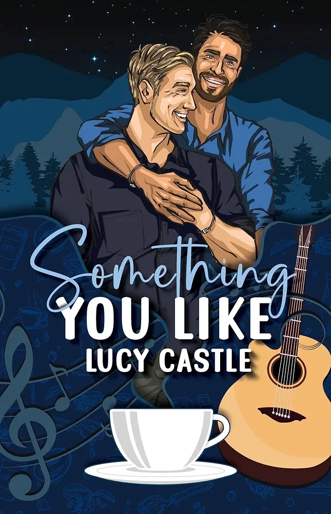 Illustration of a smiling couple embracing outdoors at night with mountains and stars in the background, a guitar, a coffee cup, and musical notes, with text "Something You Like" and "Lucy Castle".