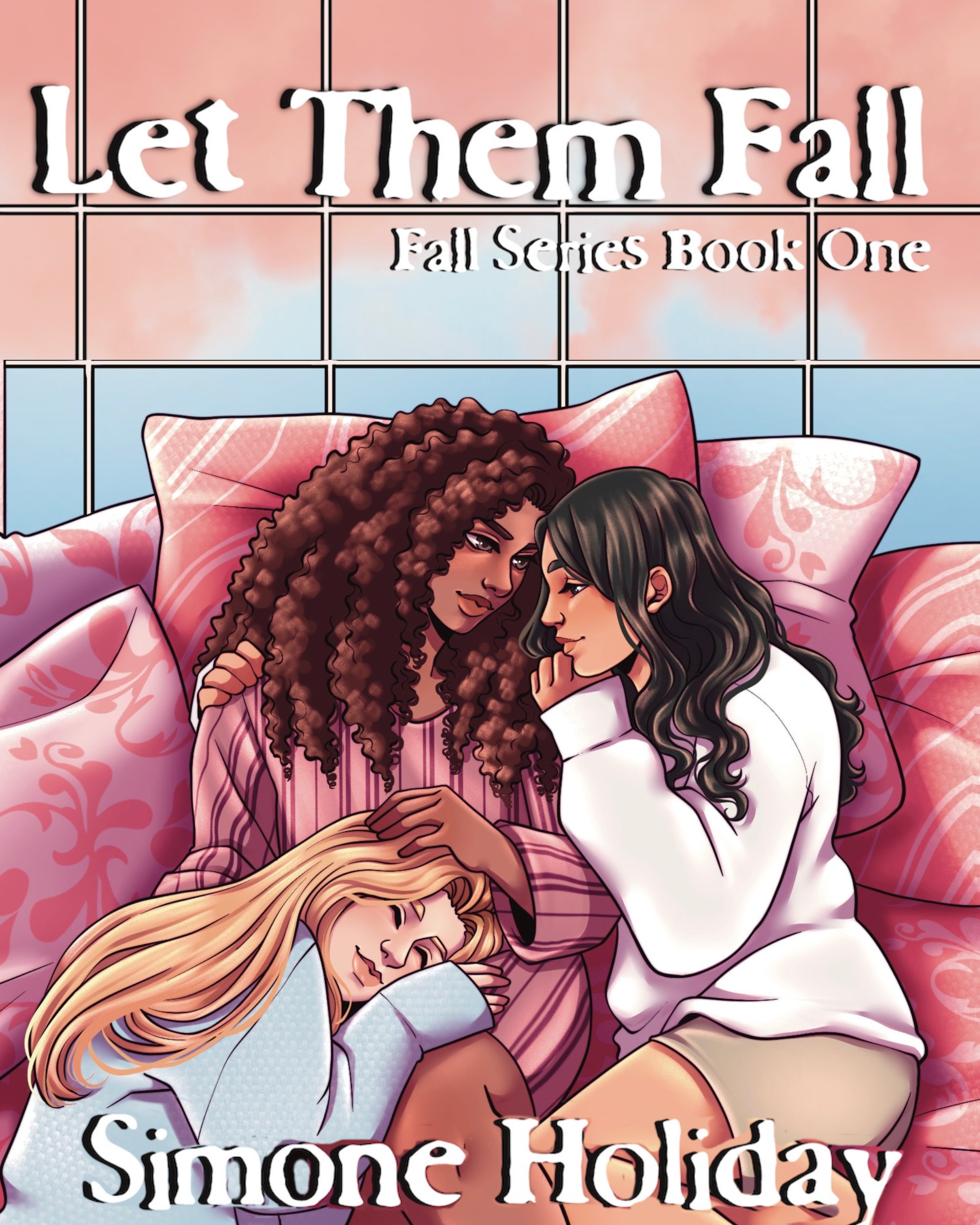 A digital illustration of six women cuddling and lying on a bed with pink, blue, and purple patterns. The title at the top reads "Let Them Fall," and the subtitle says "Fall Series Book One."