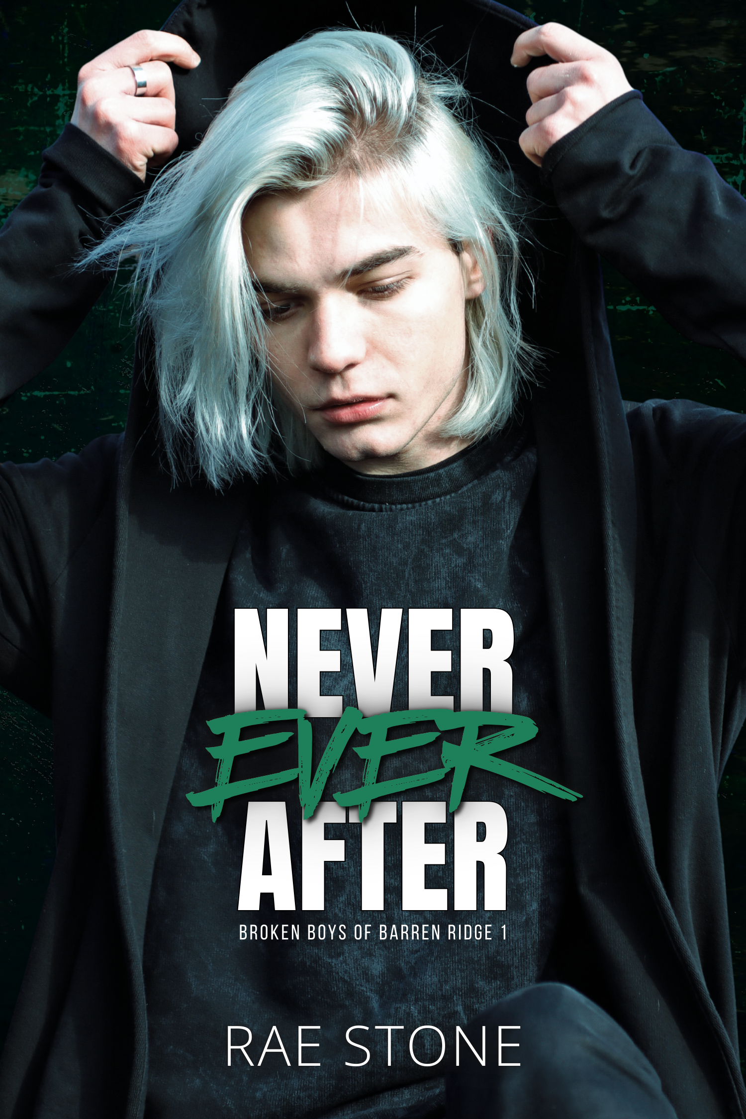 A young man with platinum blonde hair, wearing a black jacket and a dark shirt, with his eyes closed, holding the hood of his jacket. The book cover titled "Never Ever After" by Rae Stone is displayed, with the subtitle "Broken Boys of Barren Ridge 1."