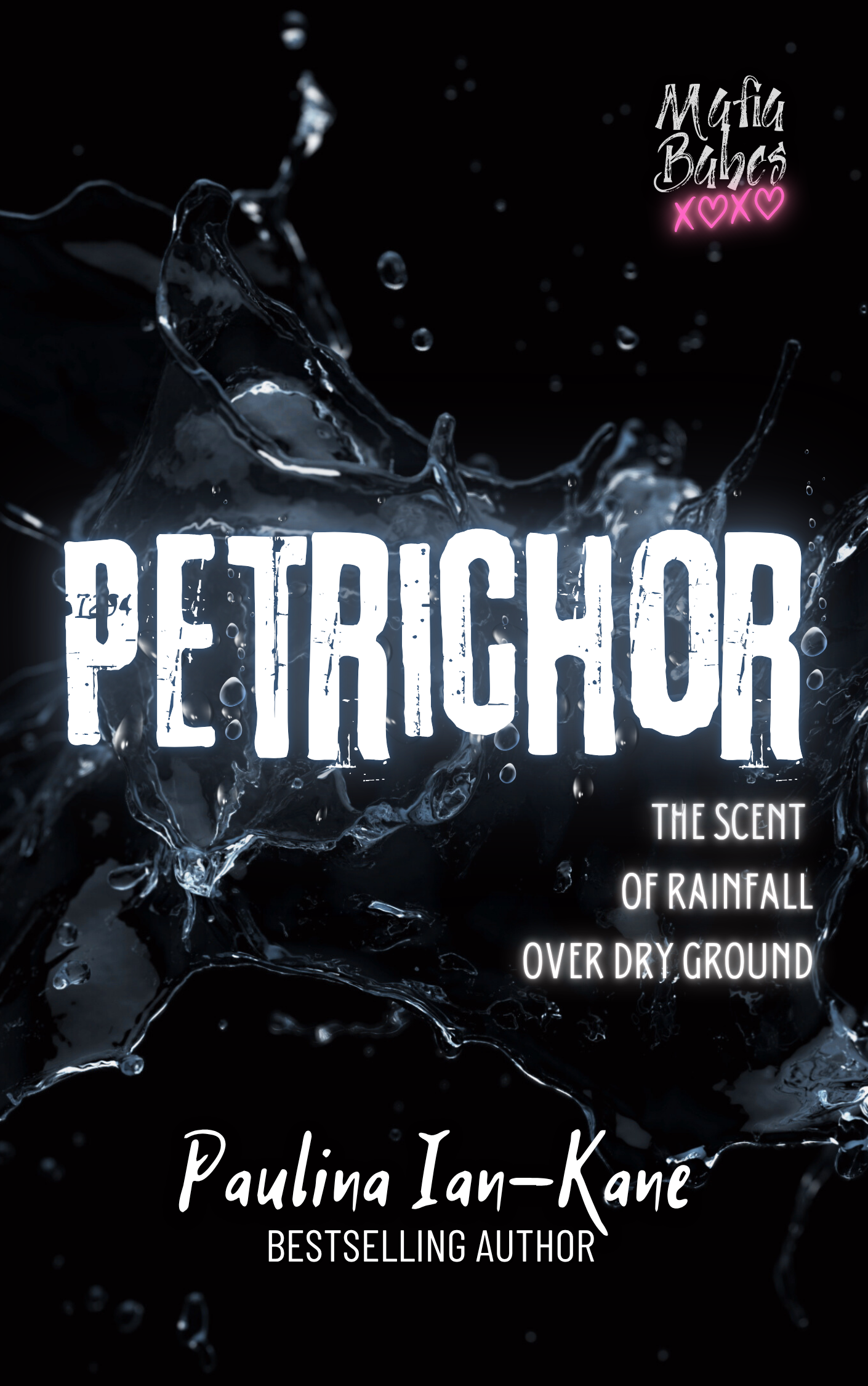 Book cover with a black background and splashes of rainwater. The title 'Petercough' in large, distressed white font. Subtitle 'The Scent of Rainfall Over Dry Ground.' Author's name, Paulina Ian-Kane, is at the bottom, labeled as a bestselling author. Top right corner features pink neon text saying 'Mafia Bitches XOXO'.