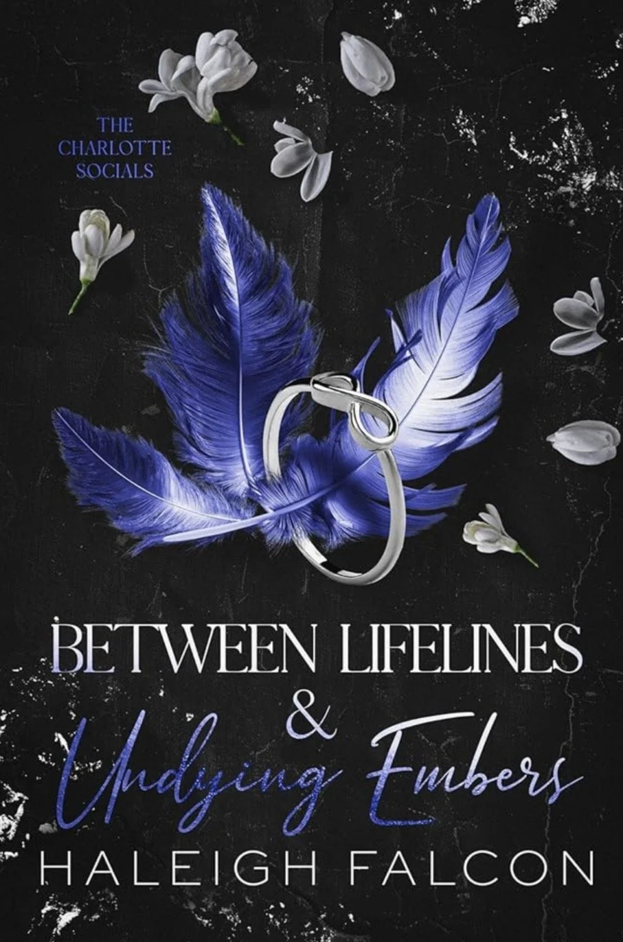 Book cover titled 'Between Lifelines & Undying Embers' by Haleigh Falcon with a black background, white and purple text, and an image of a silver ring with blue and white feathers and scattered white flower petals.