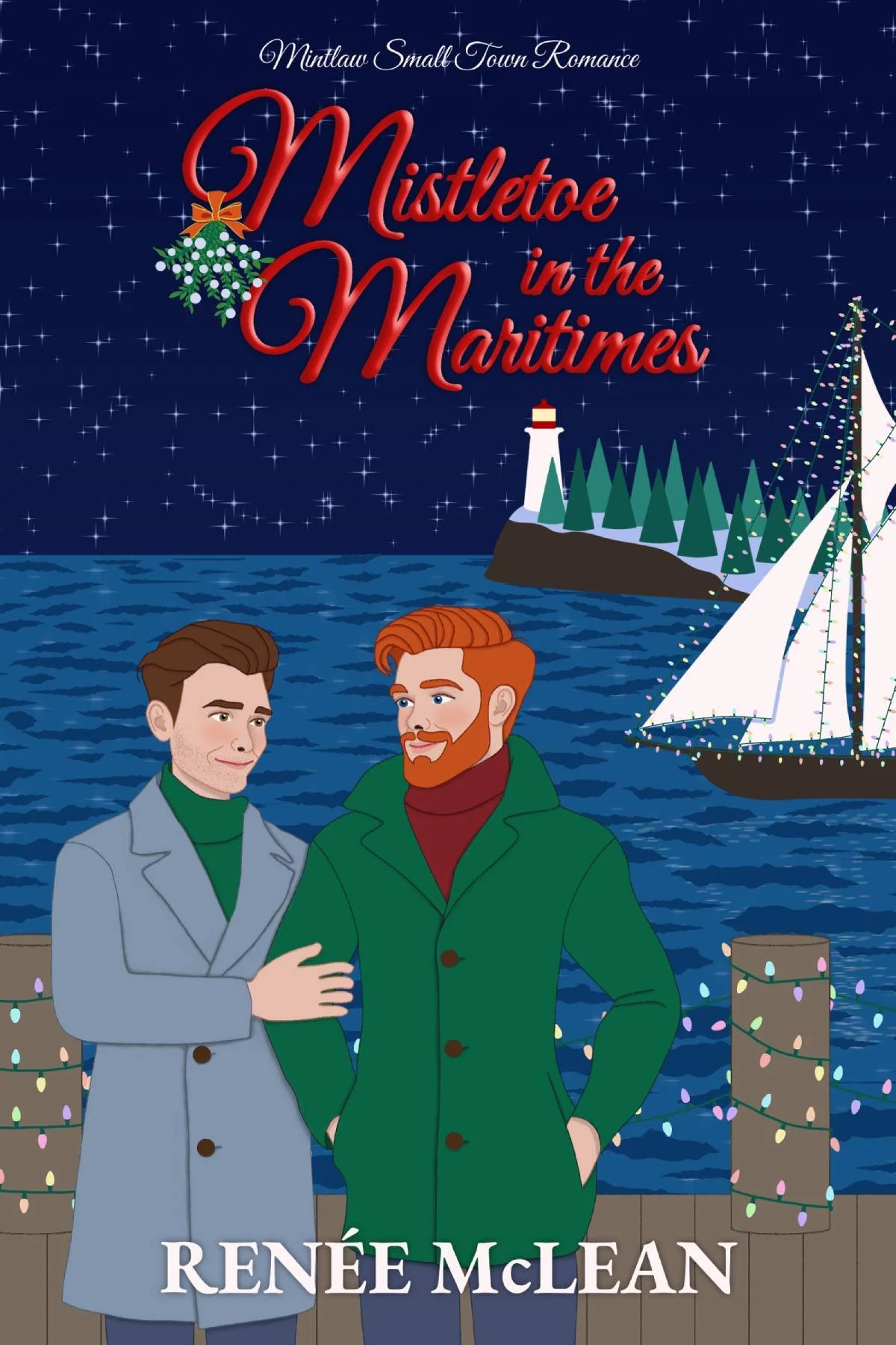 Book cover illustration for 'Mistletoe in the Maritimes' by Renée McLean, featuring two men in coats embracing near a decorated harbor with a lighthouse, sailboat, and Christmas lights.