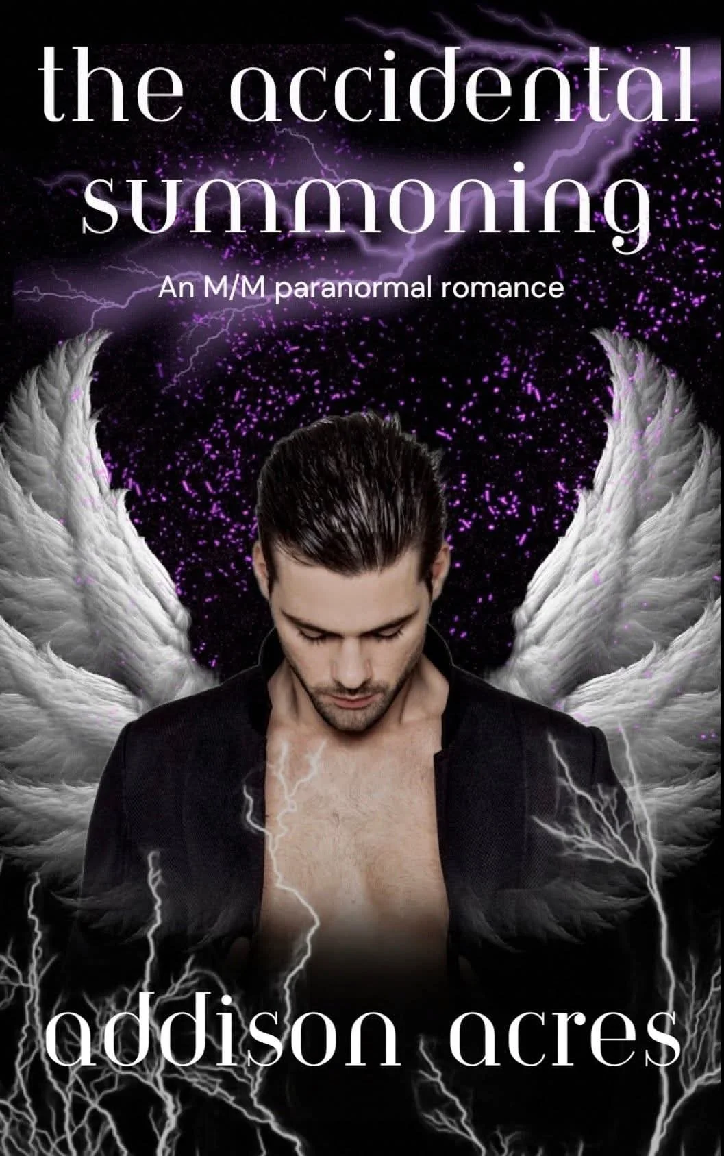Book cover titled "The accidental summoning: An M/M paranormal romance" by Addison Acres. Features a man with dark, slicked-back hair, looking down, with white angel wings, surrounded by lightning and purple sparks in a dark background.
