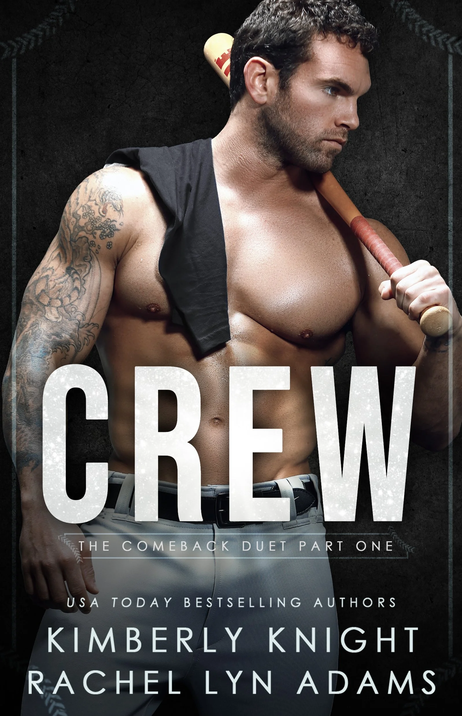 Book cover for 'Crew: The Comeback Duet Part One' by Kimberly Knight and Rachel Lyn Adams featuring a shirtless man with tattoos, holding a baseball bat over his shoulder and wearing grey pants.