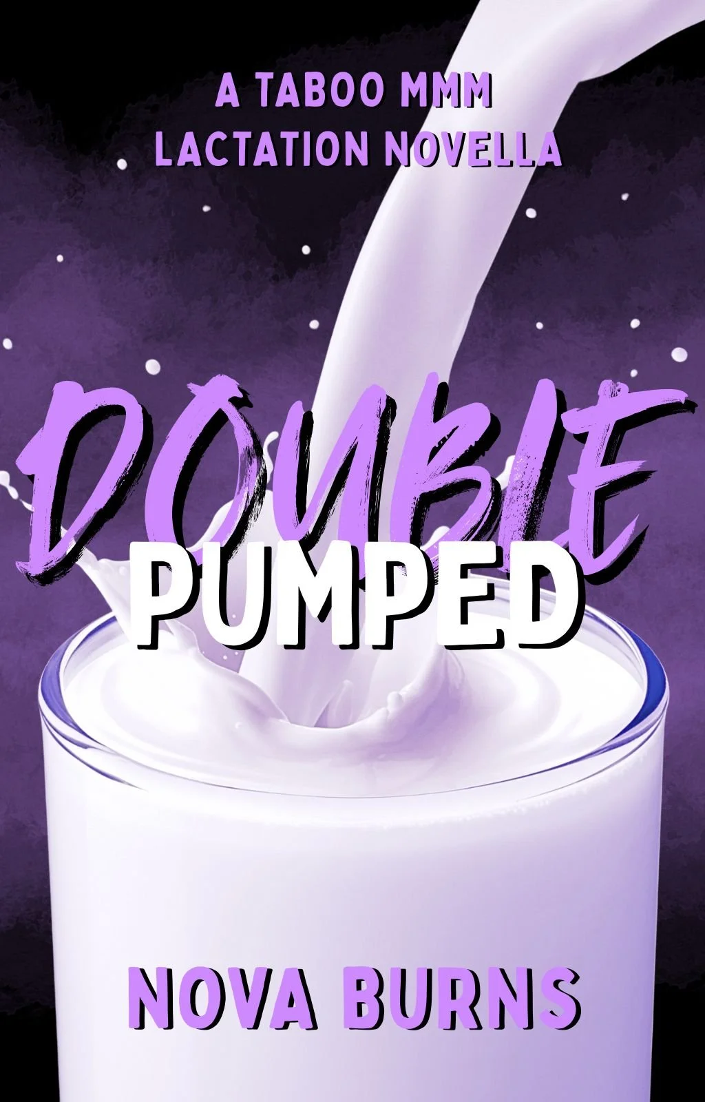 Book cover titled 'Double Pumped' by Nova Burns, featuring a purple and black background with a glass of milk pouring into it.