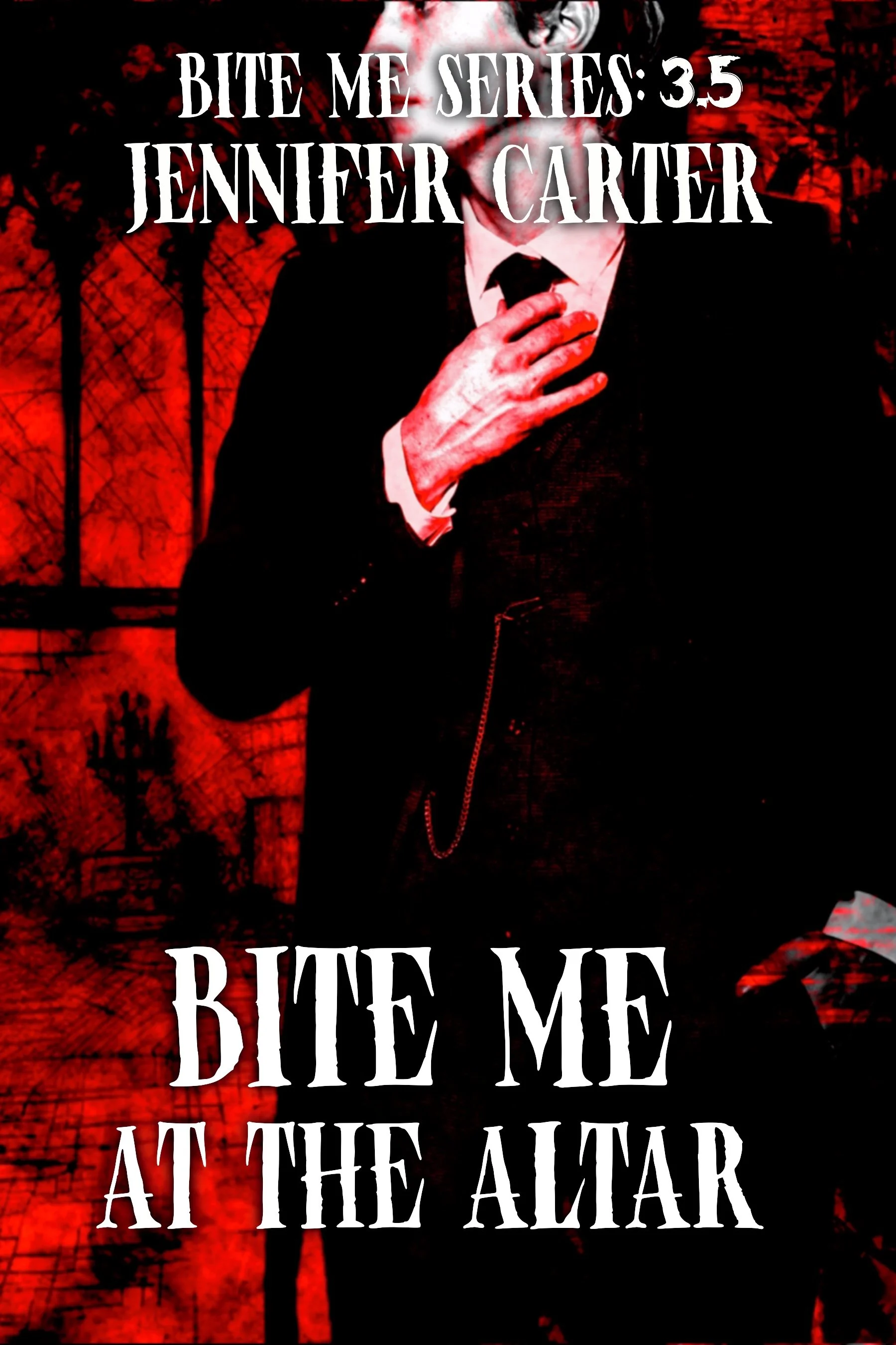 A graphic featuring a person in a black jacket and white shirt, holding their throat, with a red and black background of trees and a chain-link fence. The text reads 'BITE ME SERIES: 3.5 JENNIFER CARTER' at the top and 'DIE ME AT THE ALTAR' at the bottom.