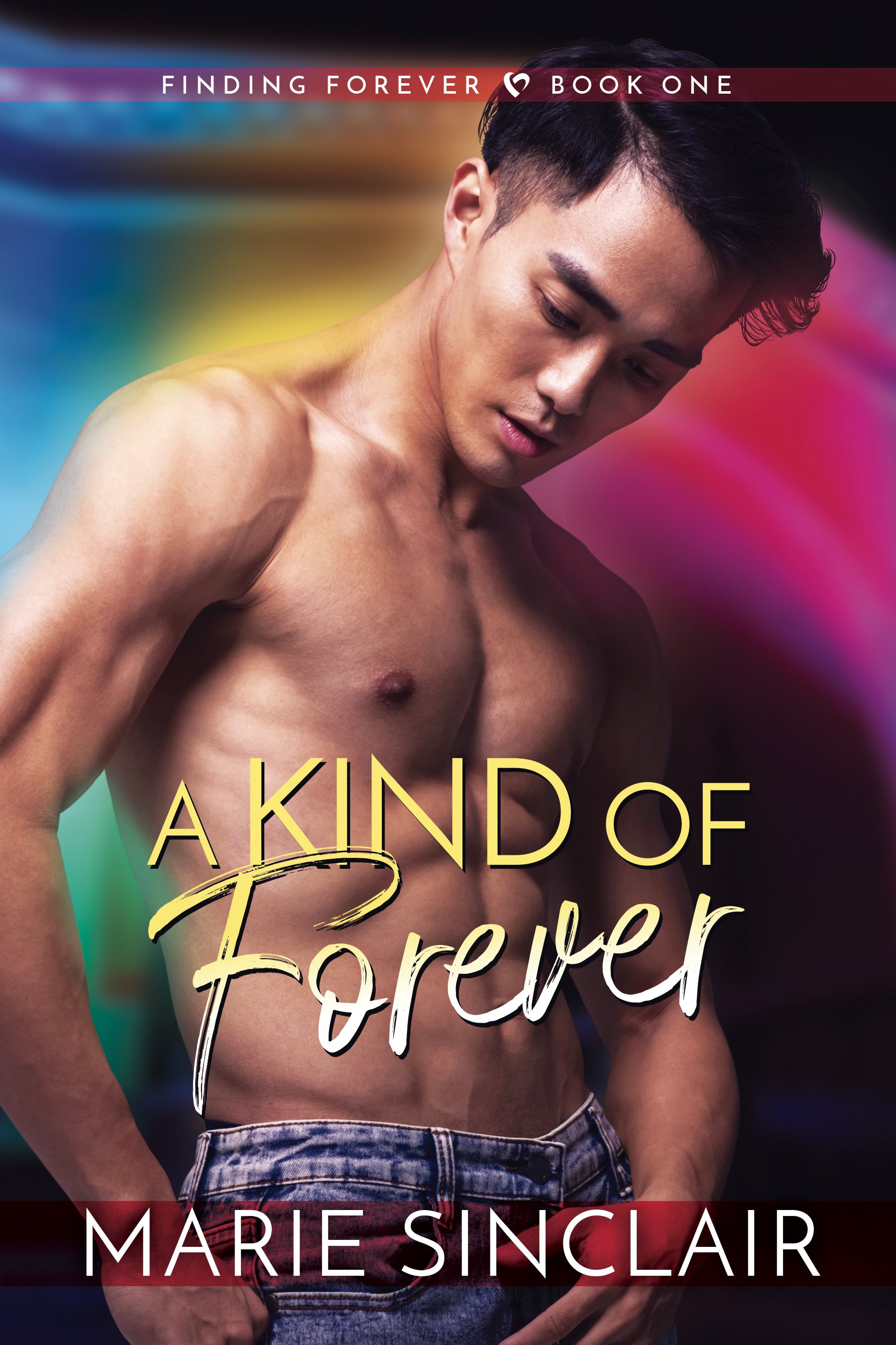 Book cover titled 'Finding Forever' by Marie Sinclair featuring a shirtless young man with short dark hair, wearing jeans, against a blurred colorful background.