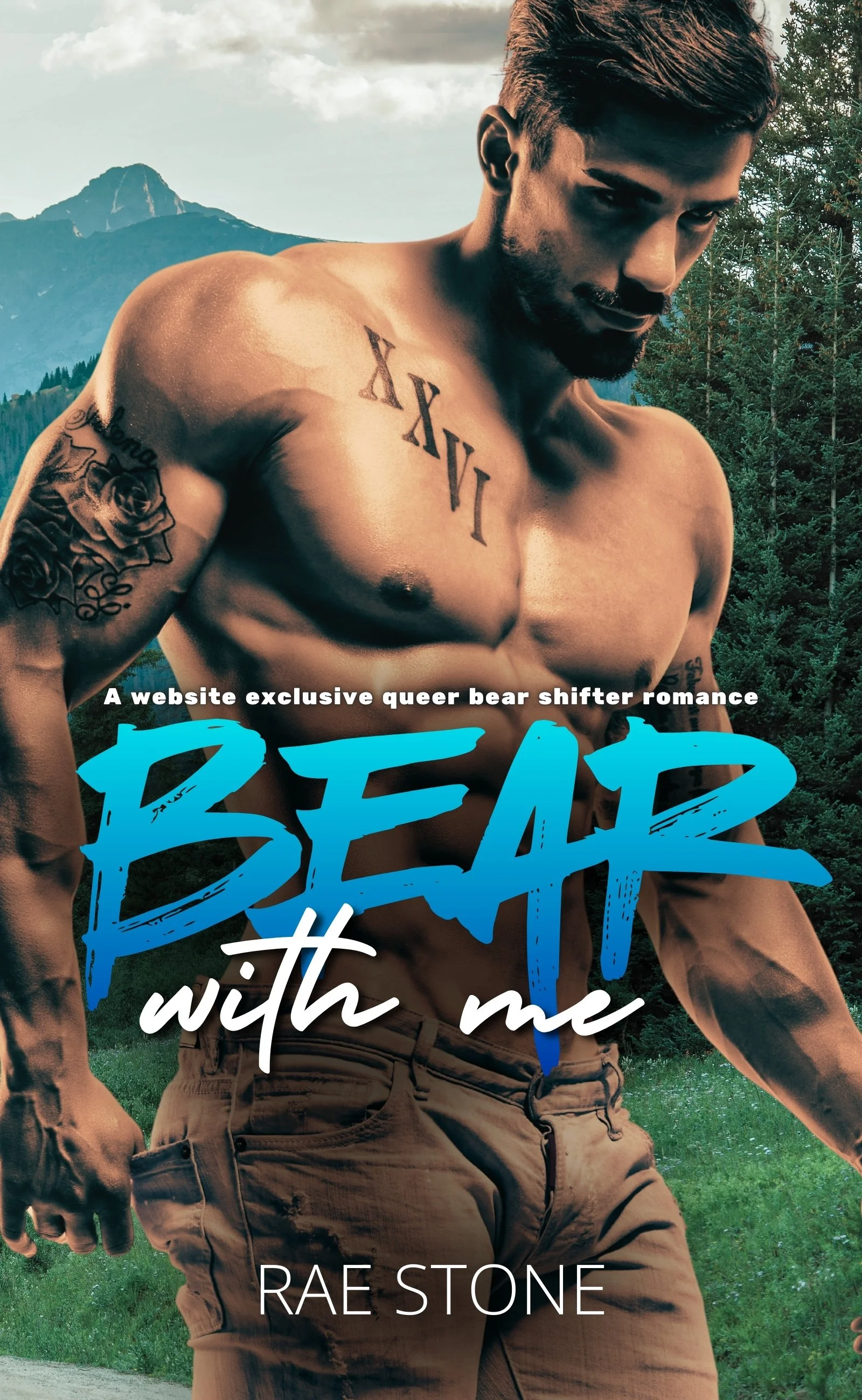 A shirtless man with tattoos outdoors in front of trees and mountains, with the book title 'Bear with Me' in bold blue and white text and the author's name 'Rae Stone' at the bottom.