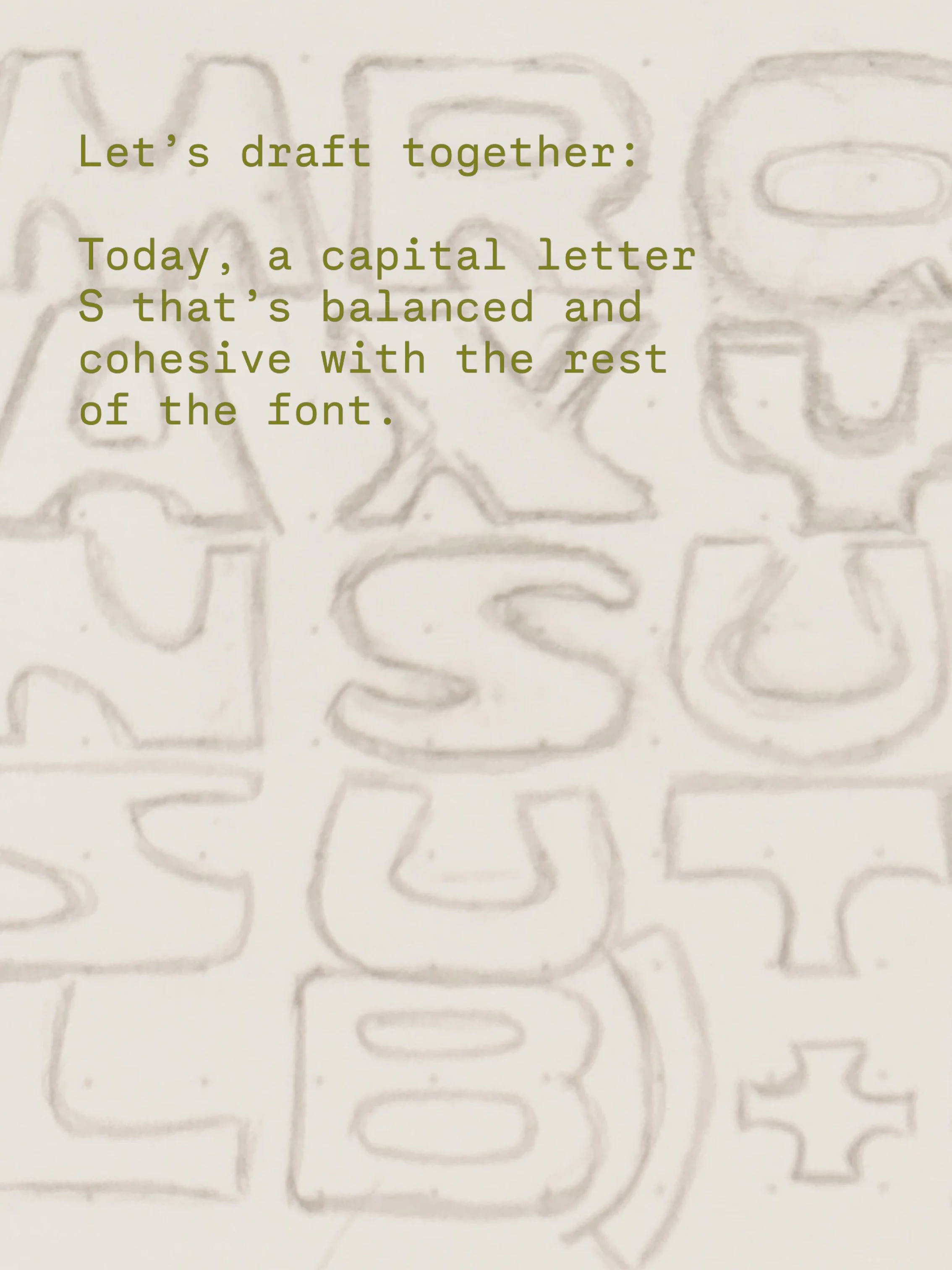 Coffee and letter sketching bring you: a little peek into how I think when I&rsquo;m drafting new glyphs. 

Today I am focused on cohesion across the feel of each letter. I love the M and R so I&rsquo;m trying to dissect what works and how to transla