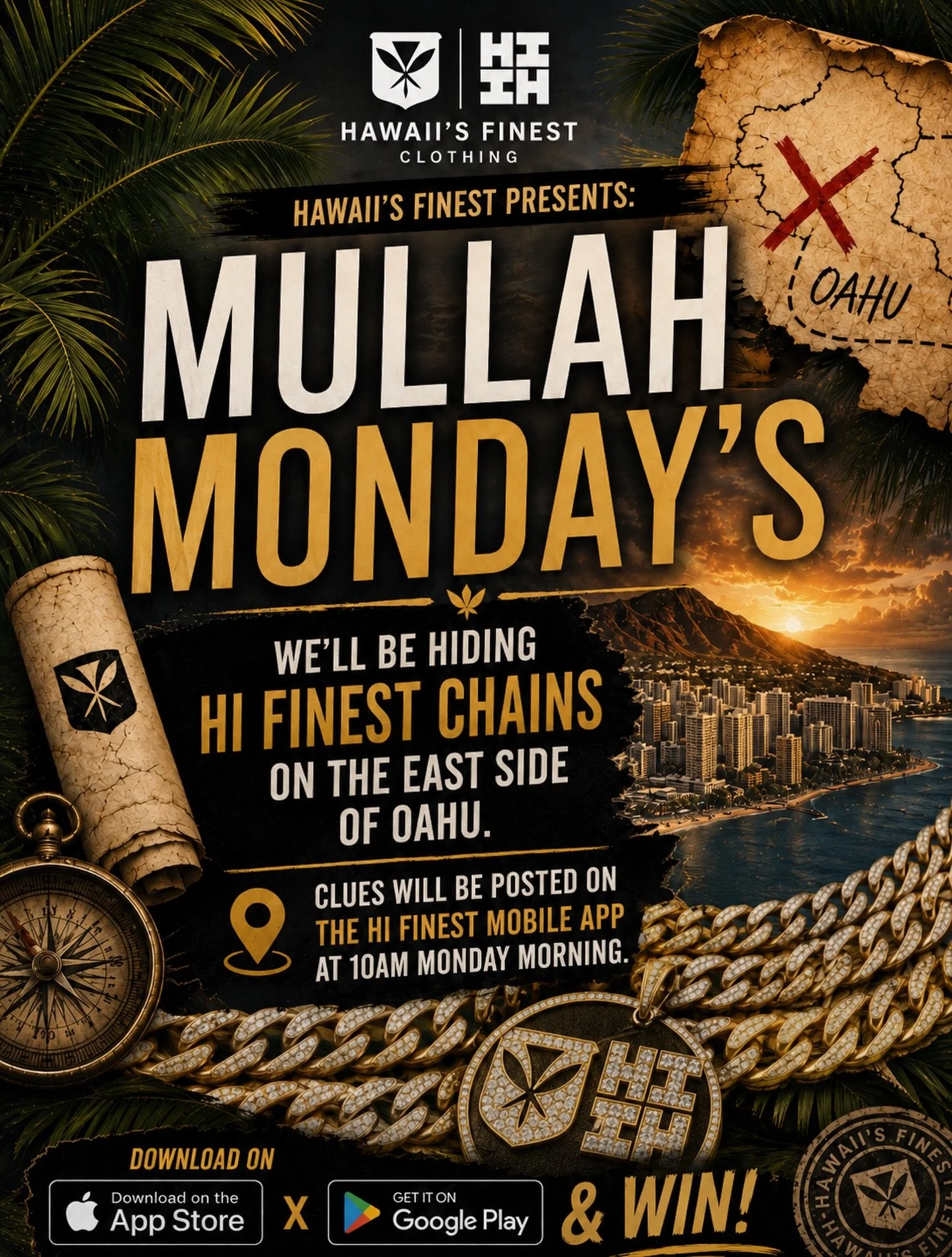 🚨 MULLAH MONDAY&rsquo;S IS BACK! 🚨
Think you&rsquo;ve got what it takes to find the hidden treasure? 💰🔍
Every Monday, we&rsquo;re hiding a HI Finest Chain somewhere on the East Side of Oʻahu. Clues drop exclusively in the HI Finest App at 10AM. F