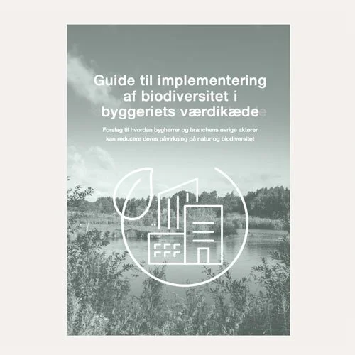 Guide til implementering af biodiversitet i byggeriets værdikæde