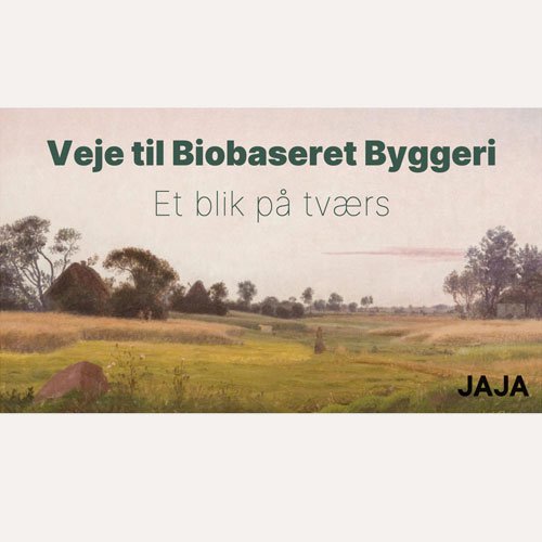 Veje til Biobaseret Byggeri Et blik på tværs
