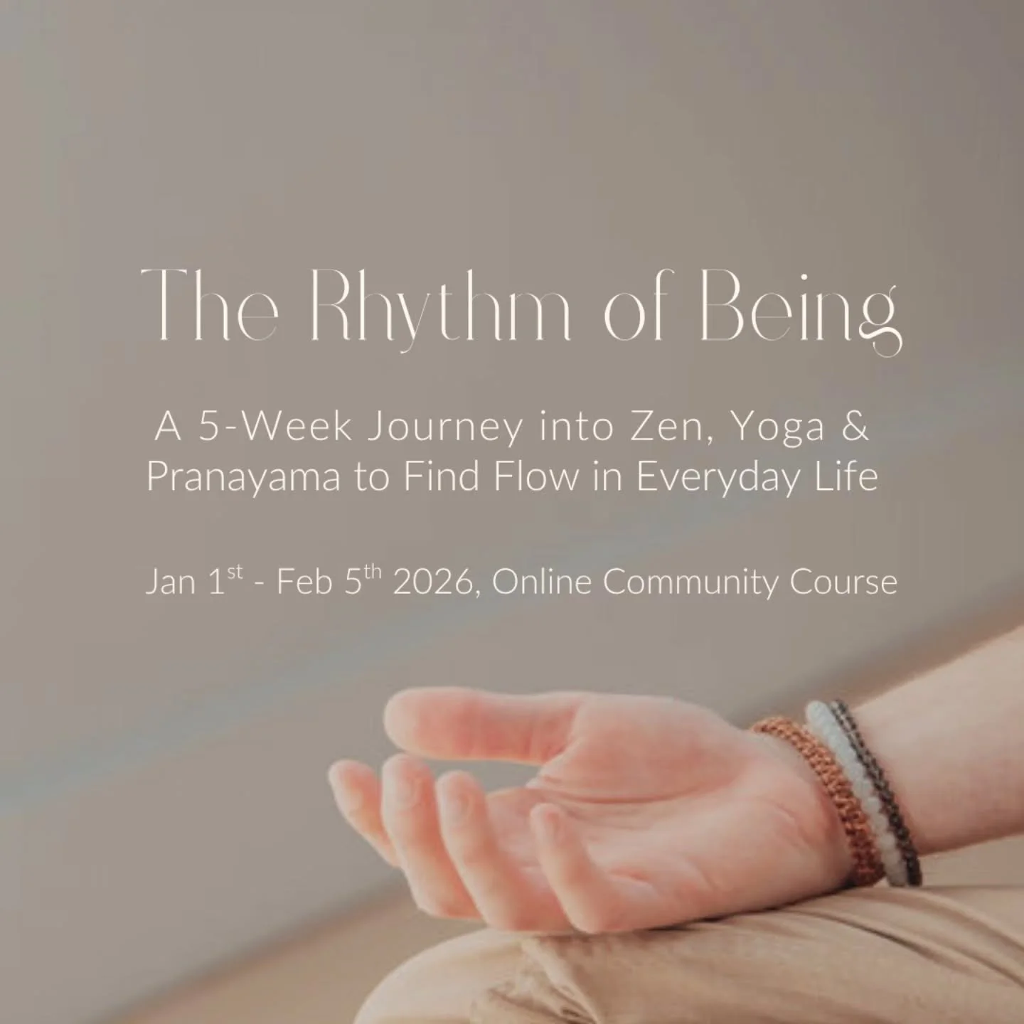The Rhythm of Being.
⠀⠀⠀⠀⠀⠀⠀⠀⠀
Launching 2026: A 5-week journey into mindfulness, movement, breath, and Zen. To help you find calm, balance, and clarity - right in the middle of your busy life.
⠀⠀⠀⠀⠀⠀⠀⠀⠀
So many of us are feeling it. The constant hum