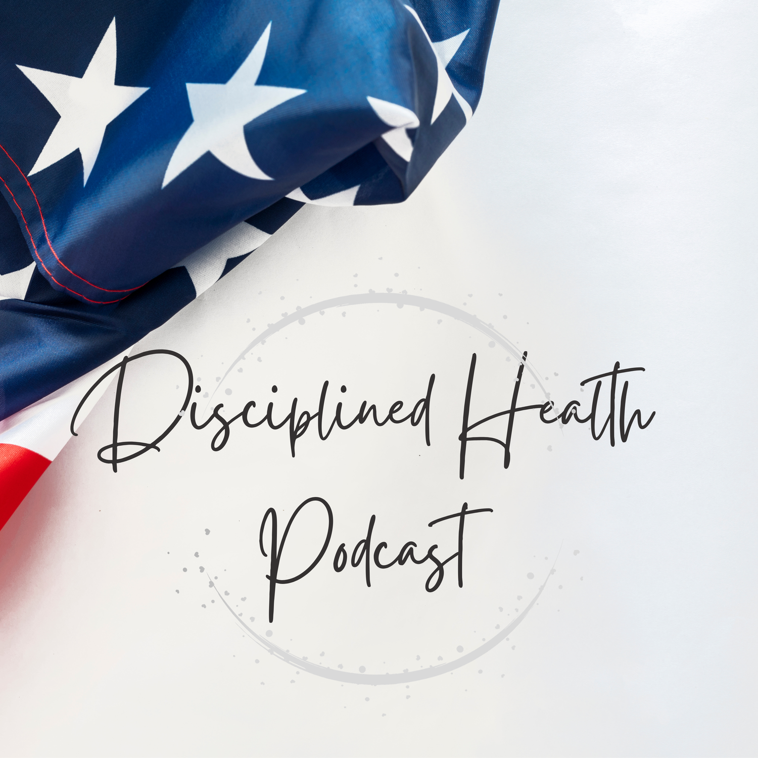 The Disciplined Health Podcast podcast artwork