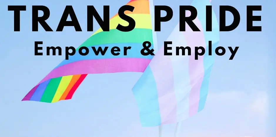 Join us at 2026 TransPride        Empower and Employ 