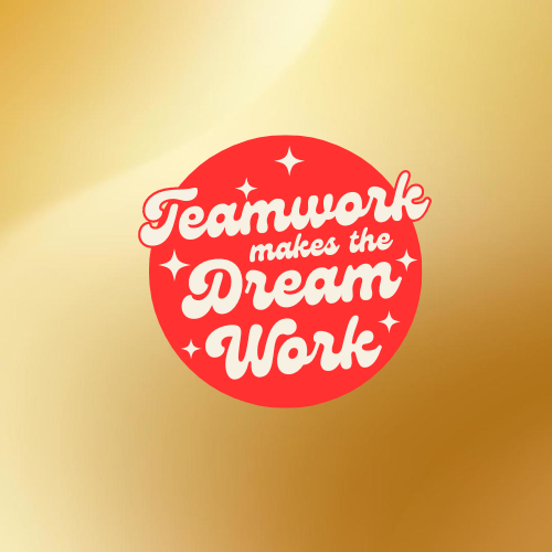 Teamwork Makes the Dream Work.png
