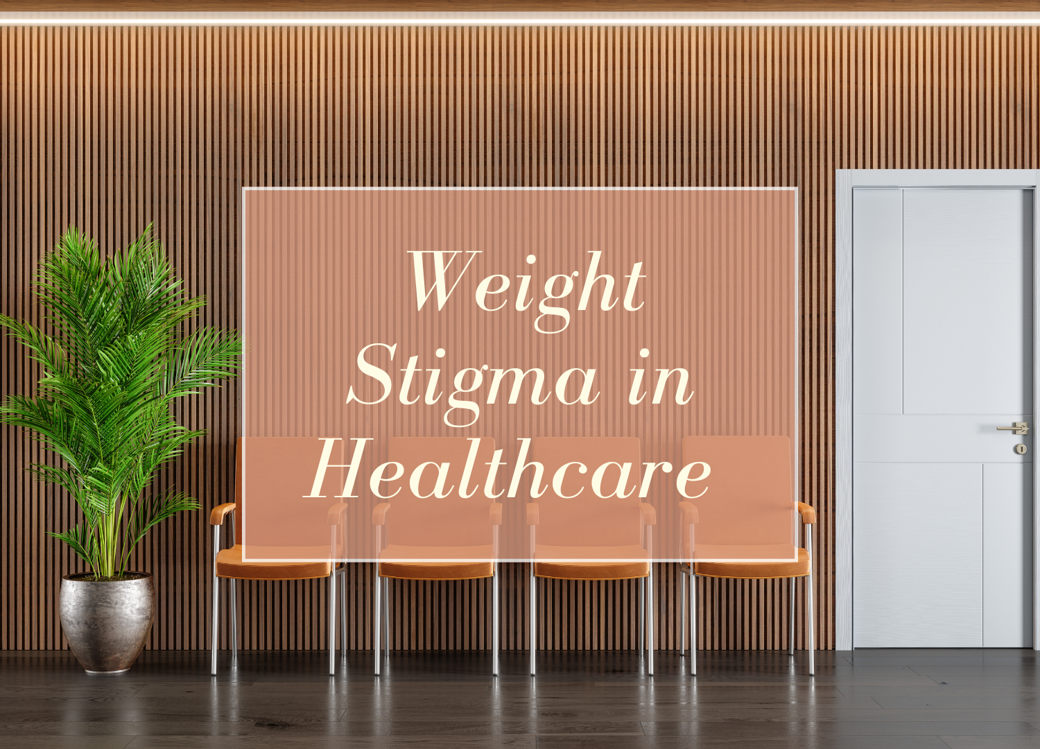 Weight Stigma in Healthcare — Collaborative Counseling & Nutrition
