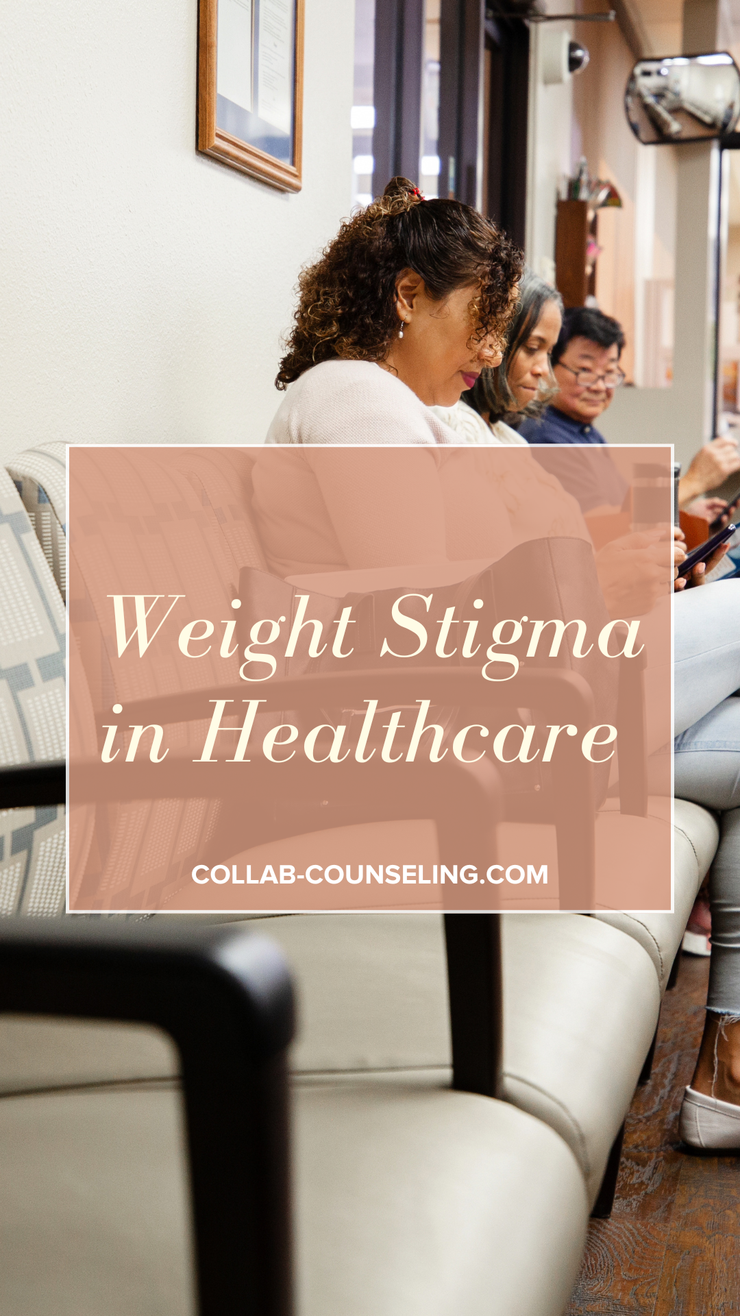 Weight Stigma in Healthcare — Collaborative Counseling & Nutrition