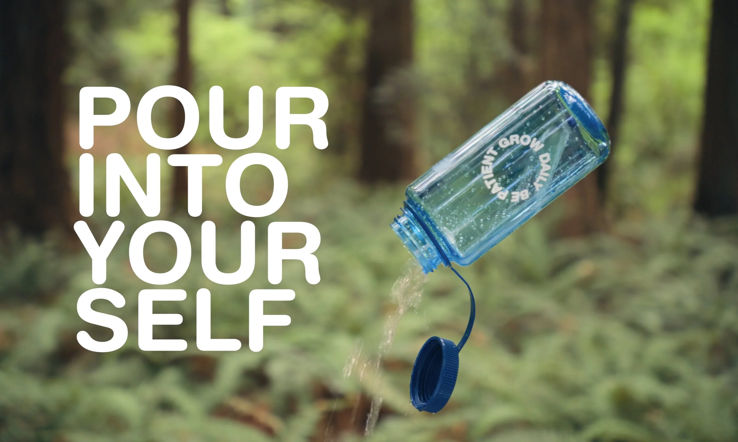 Be Patient Grow Daily | Pour Into Yourself