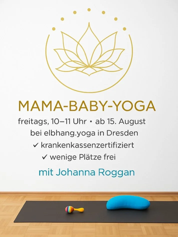 MAMA-BABY-YOGA 🤍
ab 15. August, freitags von 10&ndash;11 Uhr
bei elbhang.yoga in Dresden
mit Johanna Roggan

🌿 In gesch&uuml;tzter Atmosph&auml;re gemeinsam zur Ruhe finden
👶 F&uuml;r Mamas mit Baby im 1. Lebensjahr
✅ krankenkassenzertifiziert
⚠️ 