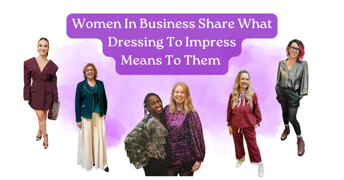 “Women in Business Share What Dressing to Impress Means to Them.’’